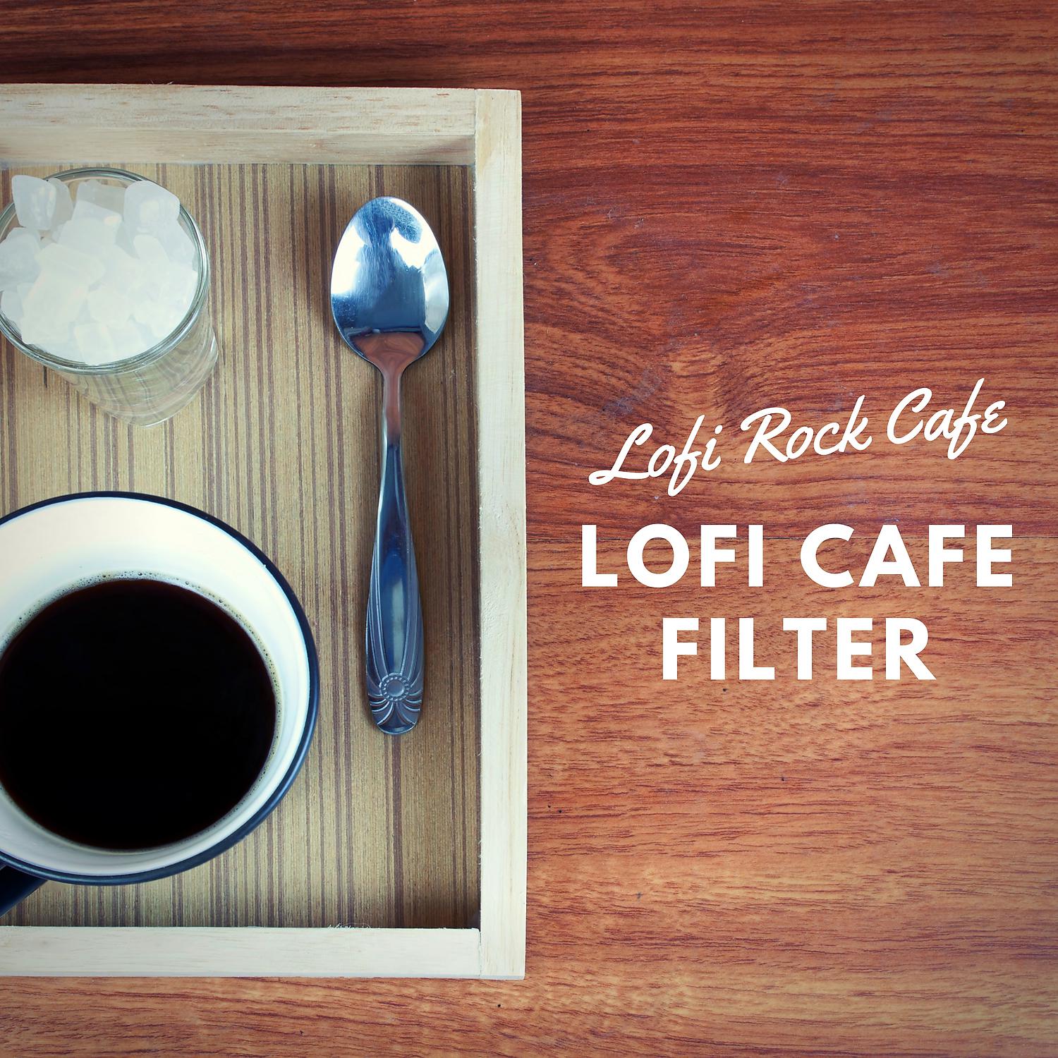 Постер альбома Lofi Cafe Filter
