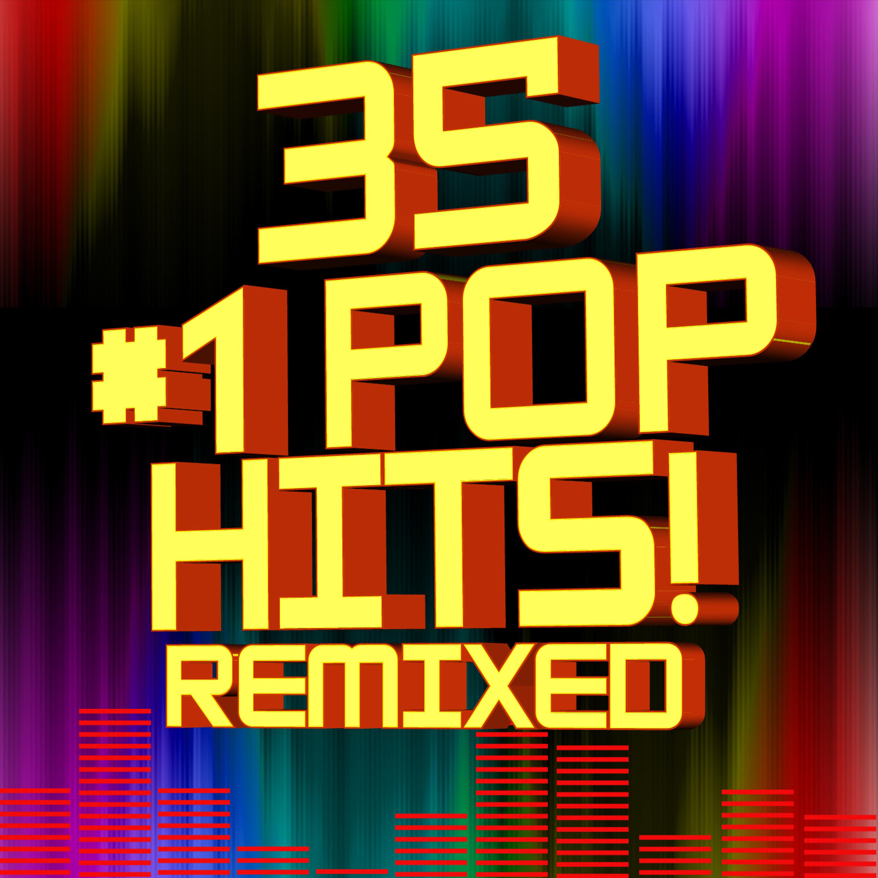 Постер альбома 35 #1 Pop Hits! Remixed