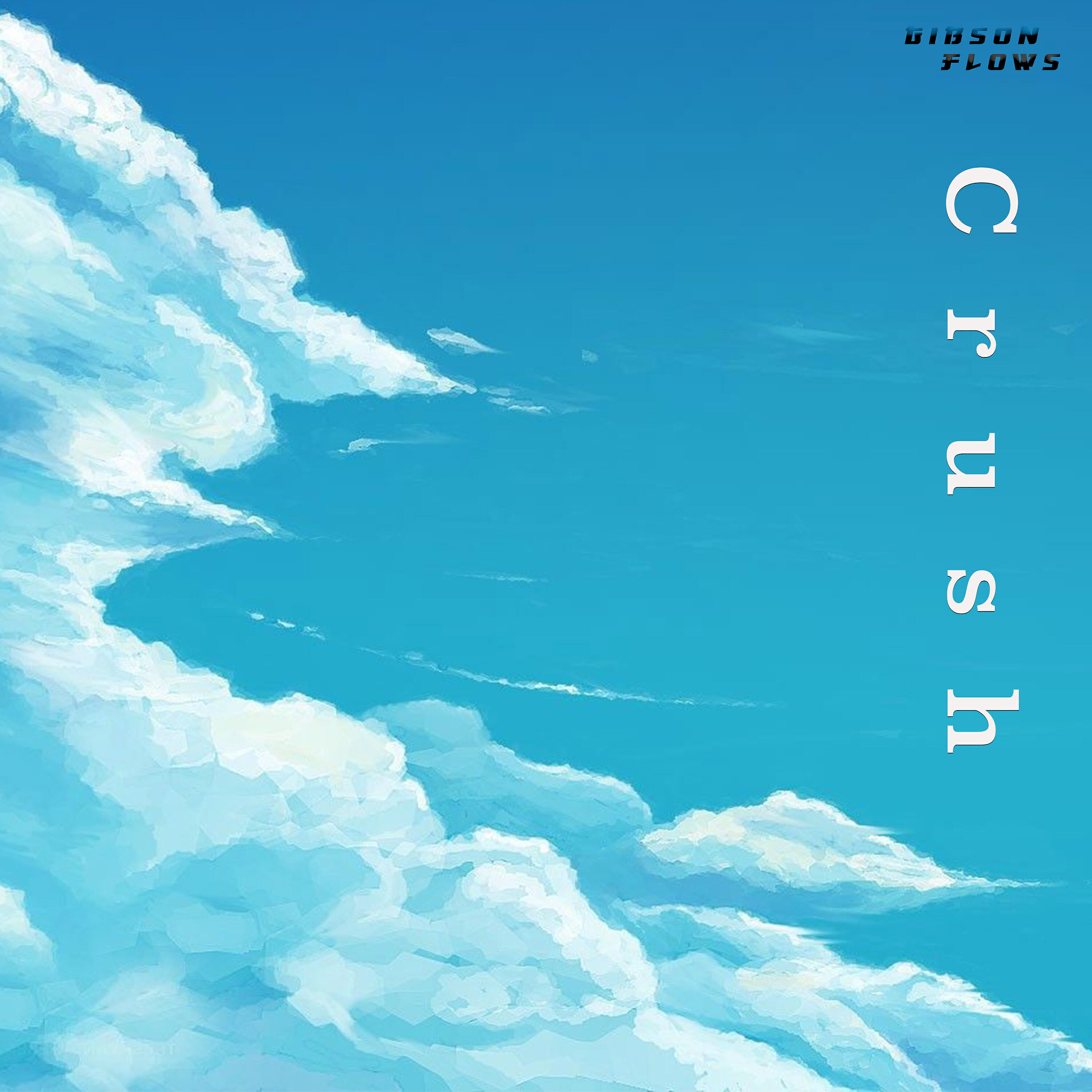 Gibson Flows - C r u s h