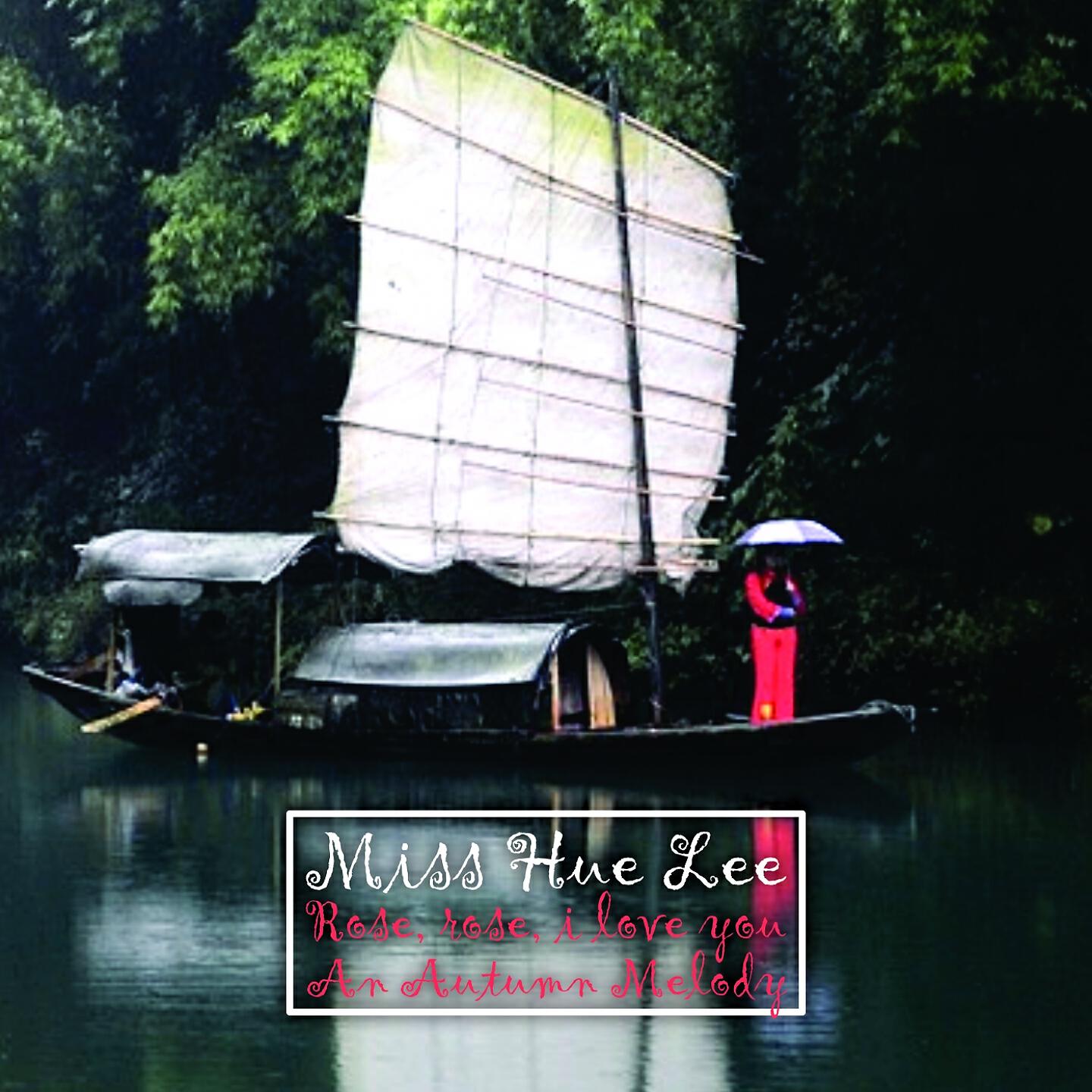 Miss Hue Lee - Rose, Rose, i love you (玫瑰玫瑰我爱你)