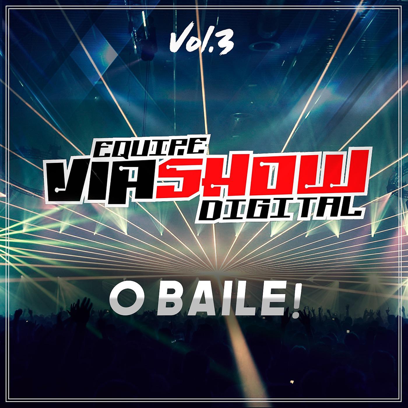 Постер альбома Via Show Digital: O Baile!, Vol. III