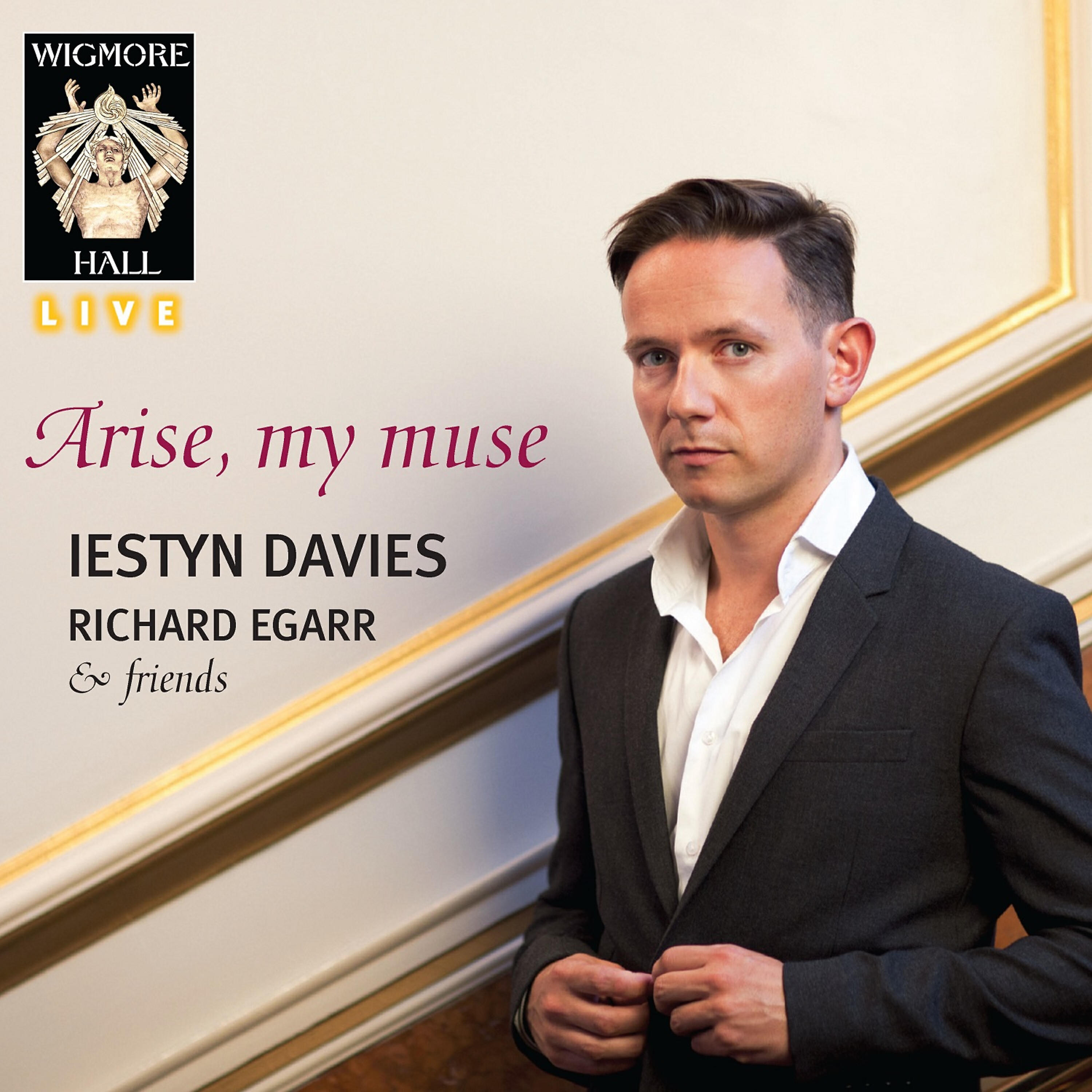 Iestyn Davies - Come, Come Along For a Dance and a Song: The Glory of the Arcadian Groves