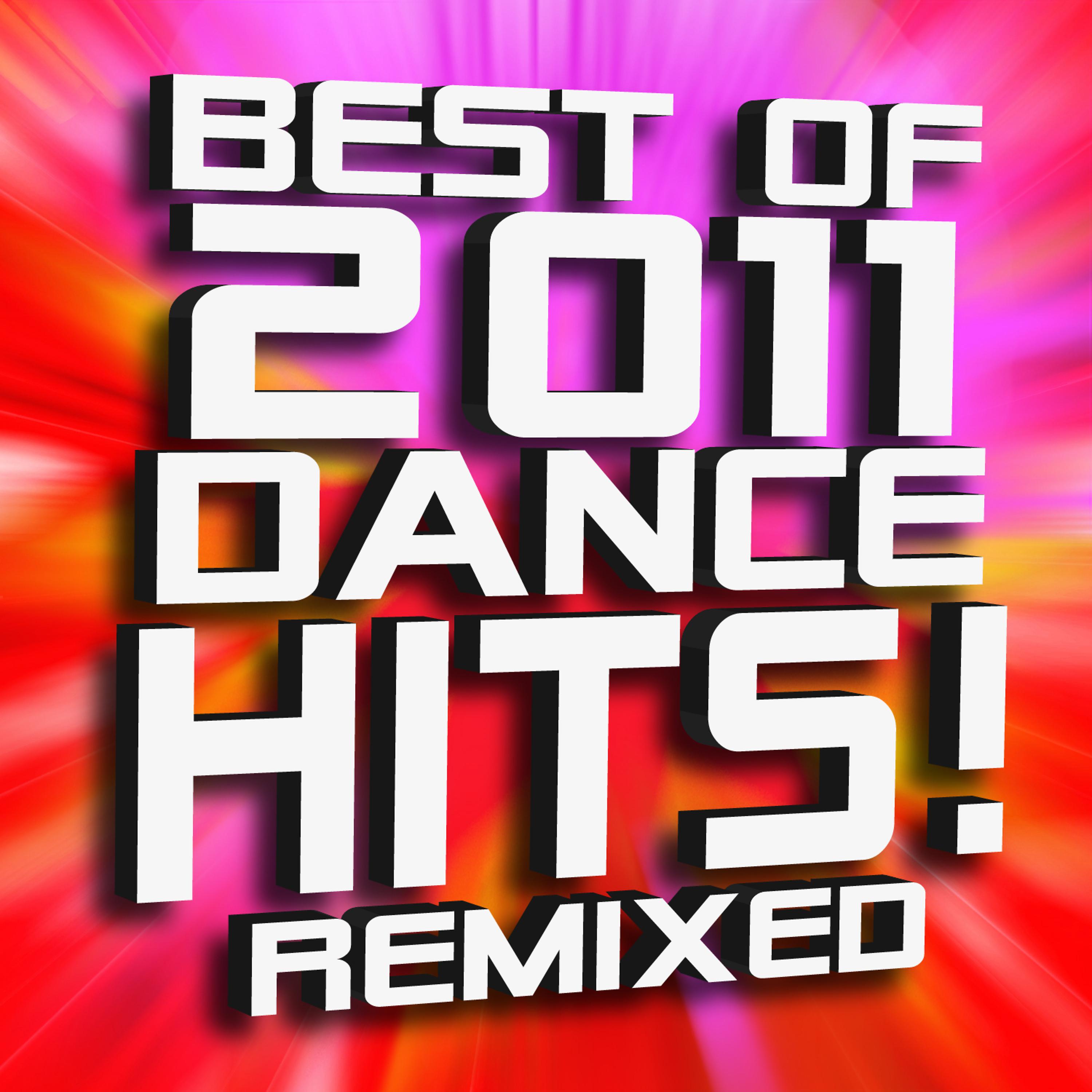 Постер альбома Best of 2011 Dance Hits! Remixed