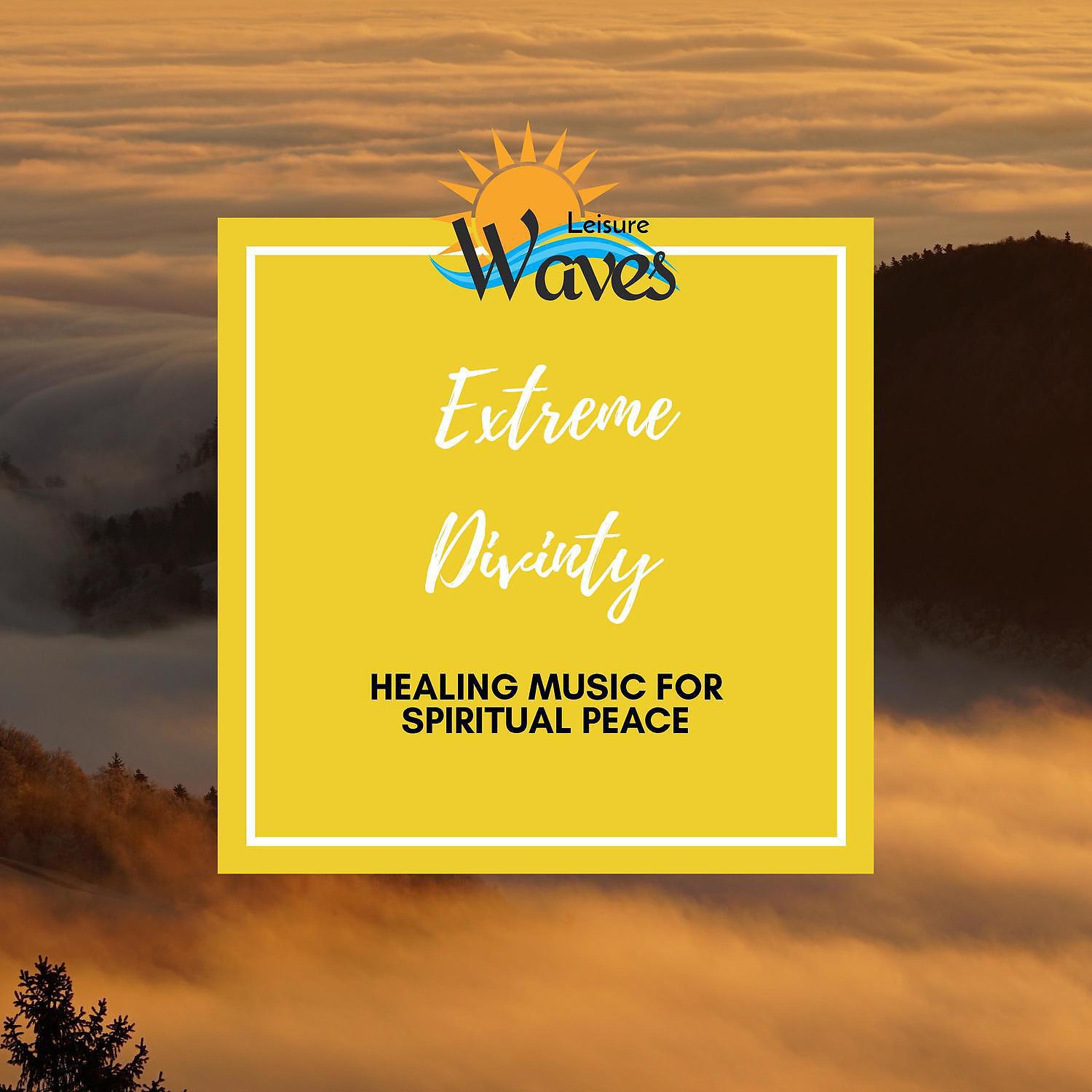 Постер альбома Extreme Divinty - Healing Music for Spiritual Peace
