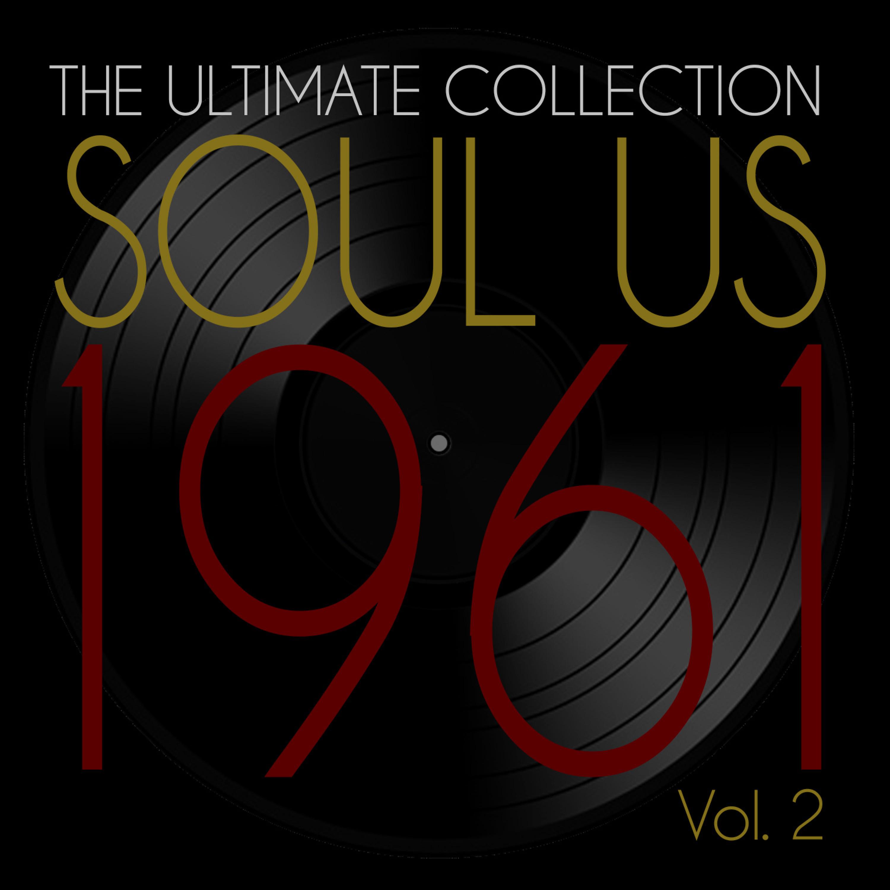 Постер альбома The Ultimate Collection of Soul Us 1961, Vol. 2