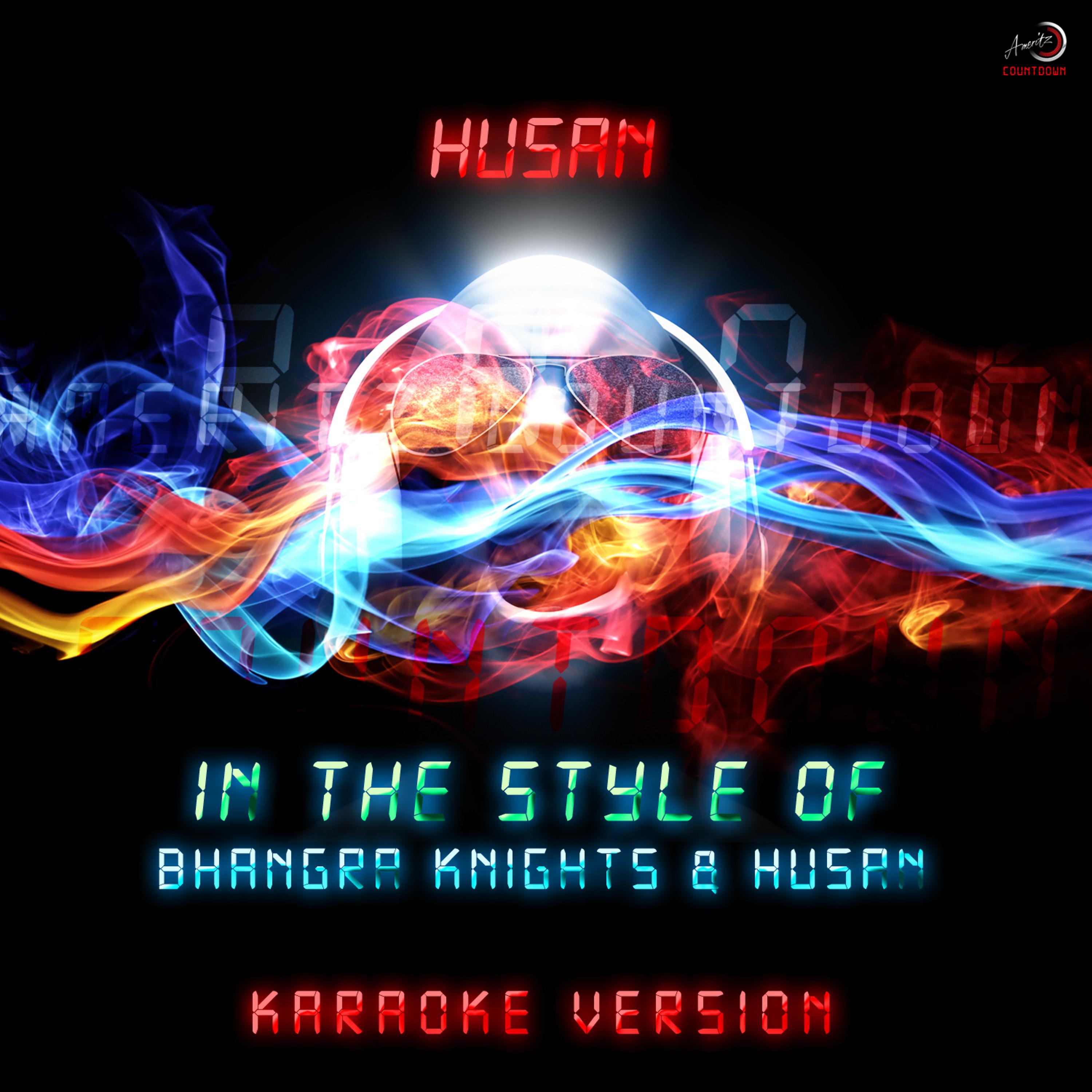 Постер альбома Husan (In the Style of Bhangra Knights & Husan) [Karaoke Version] - Single
