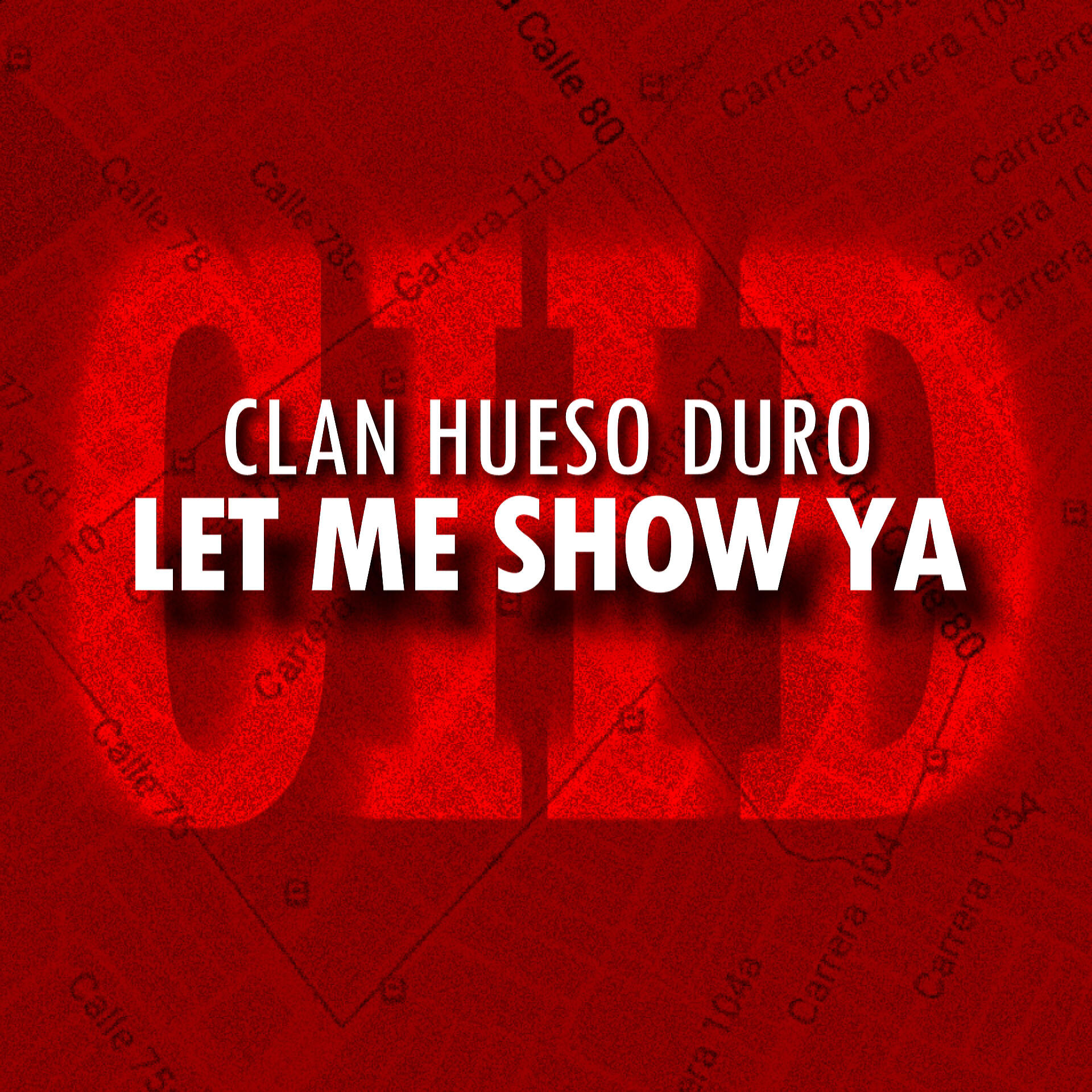 Clan Hueso Duro - Let Me Show Ya