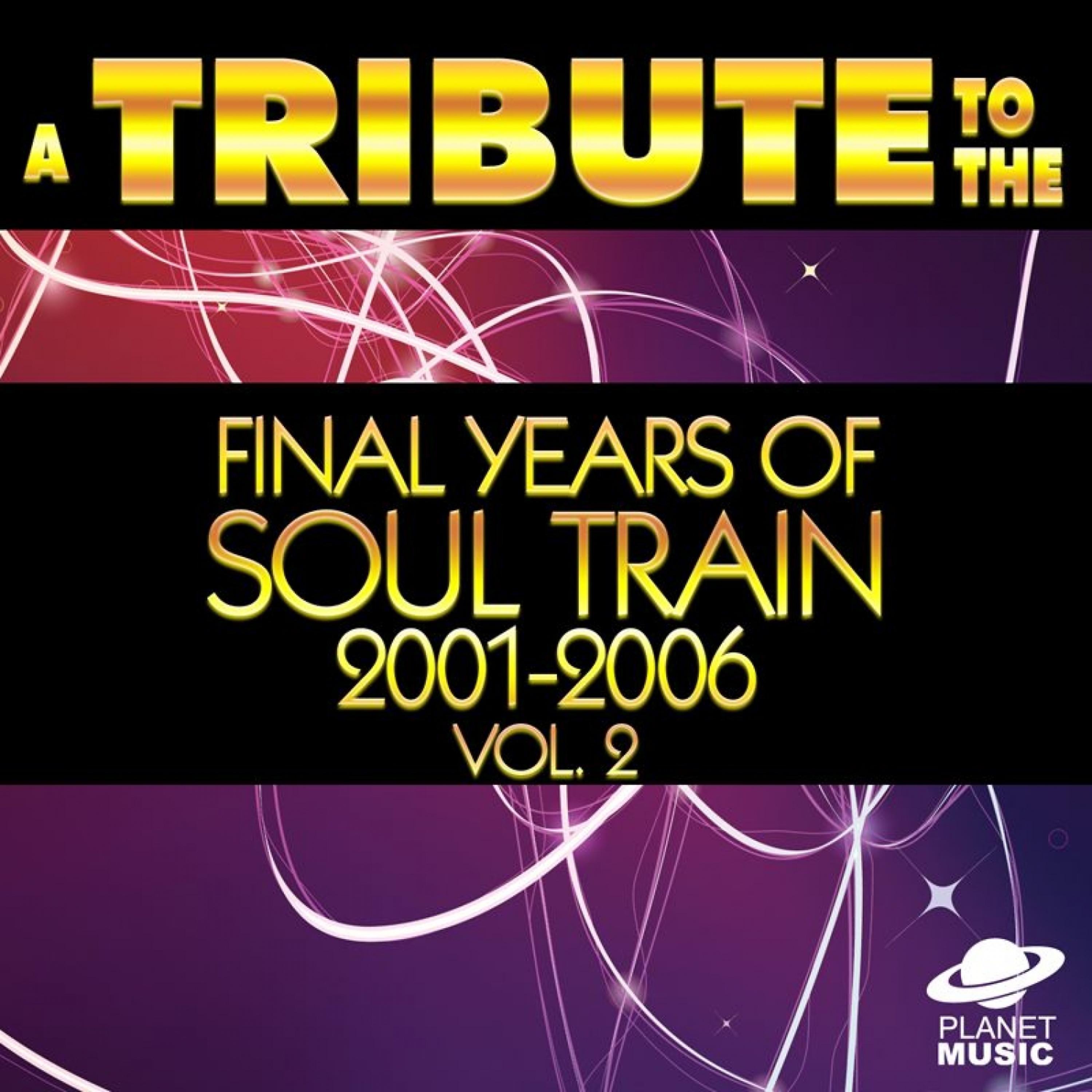 Постер альбома A Tribute to the Final Years of Soul Train 2001-2006, Vol. 2
