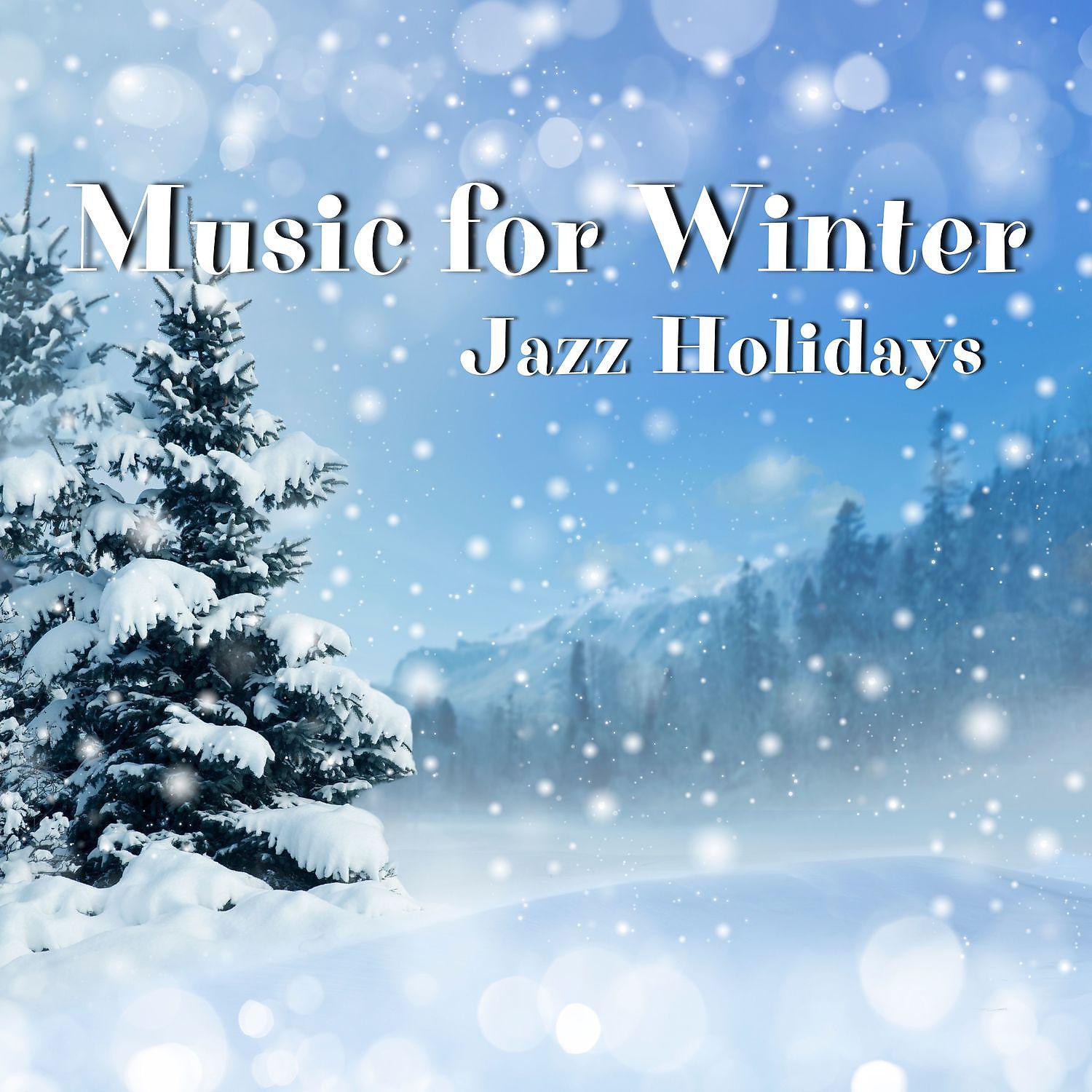 Постер альбома Jazz Holidays Music for Winter