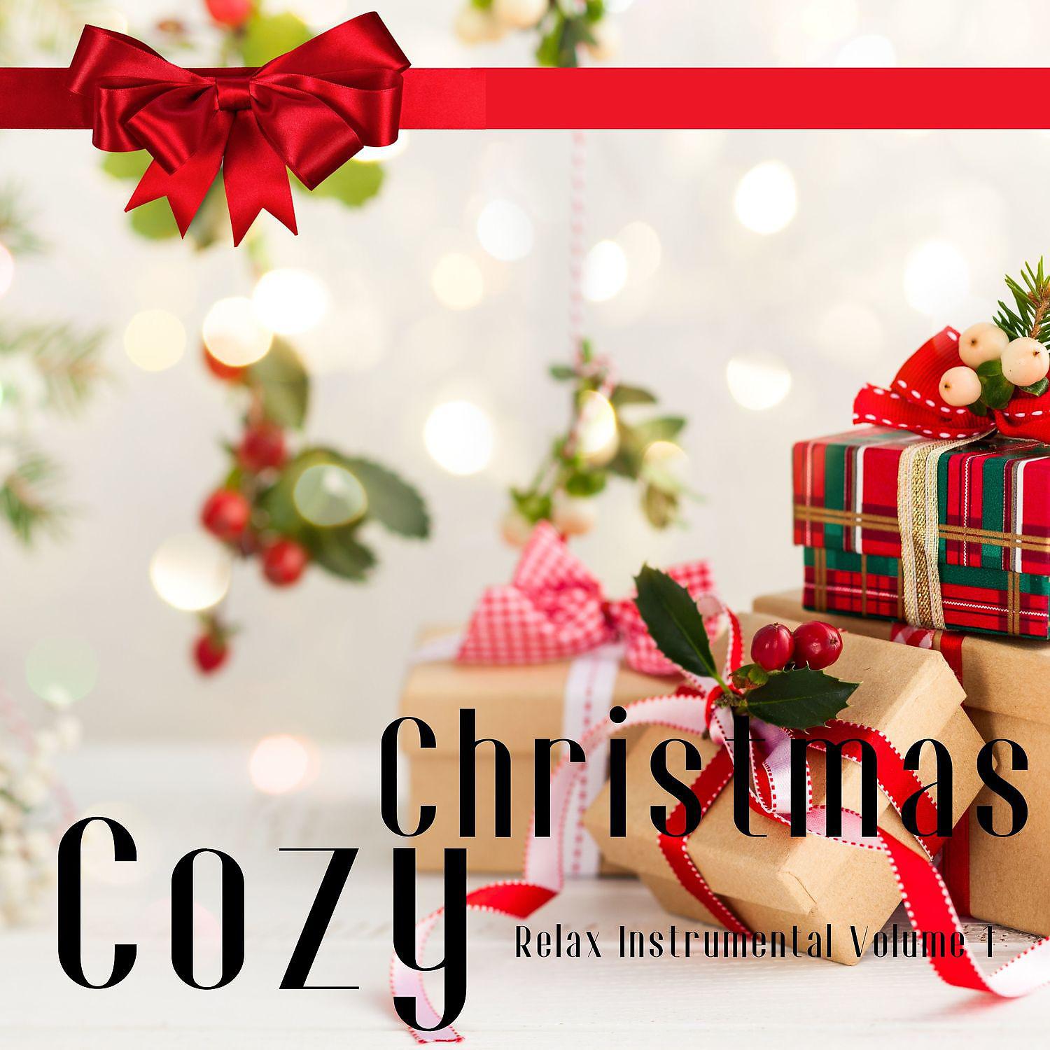 Постер альбома Cozy Christmas - Relax Instrumental Christmas Ambience Volume 1