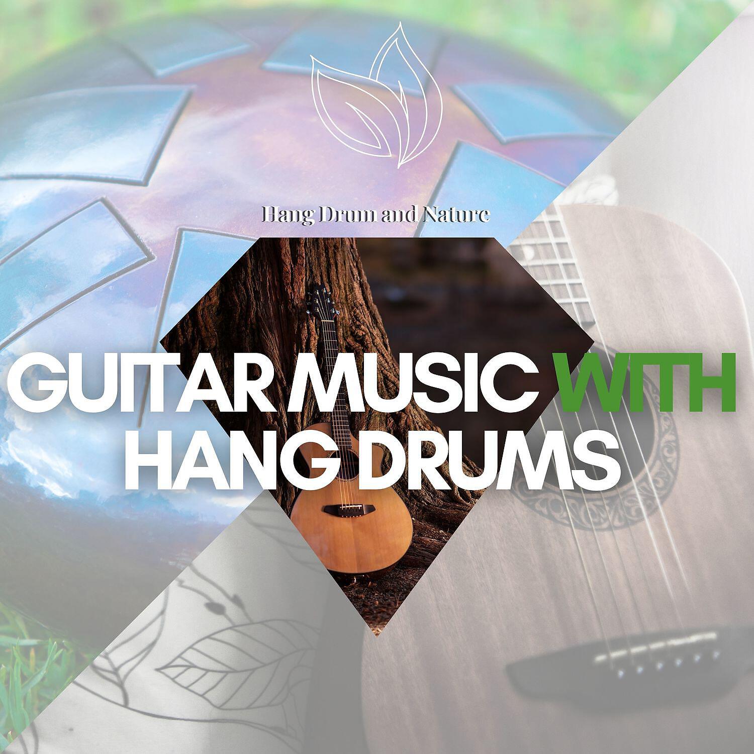 Hang Drum and Nature - Hang Drum Music (Guitar Relaxing)