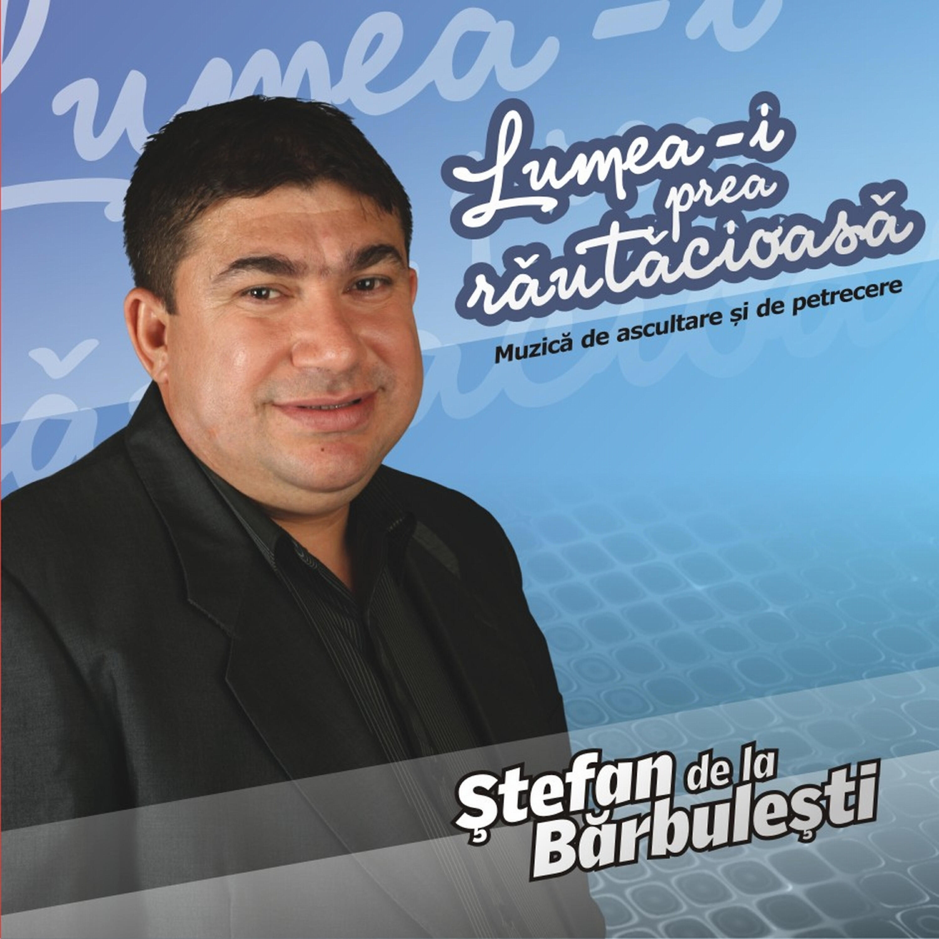 STEFAN DE LA BARBULESTI - M-am Saturat De Viata