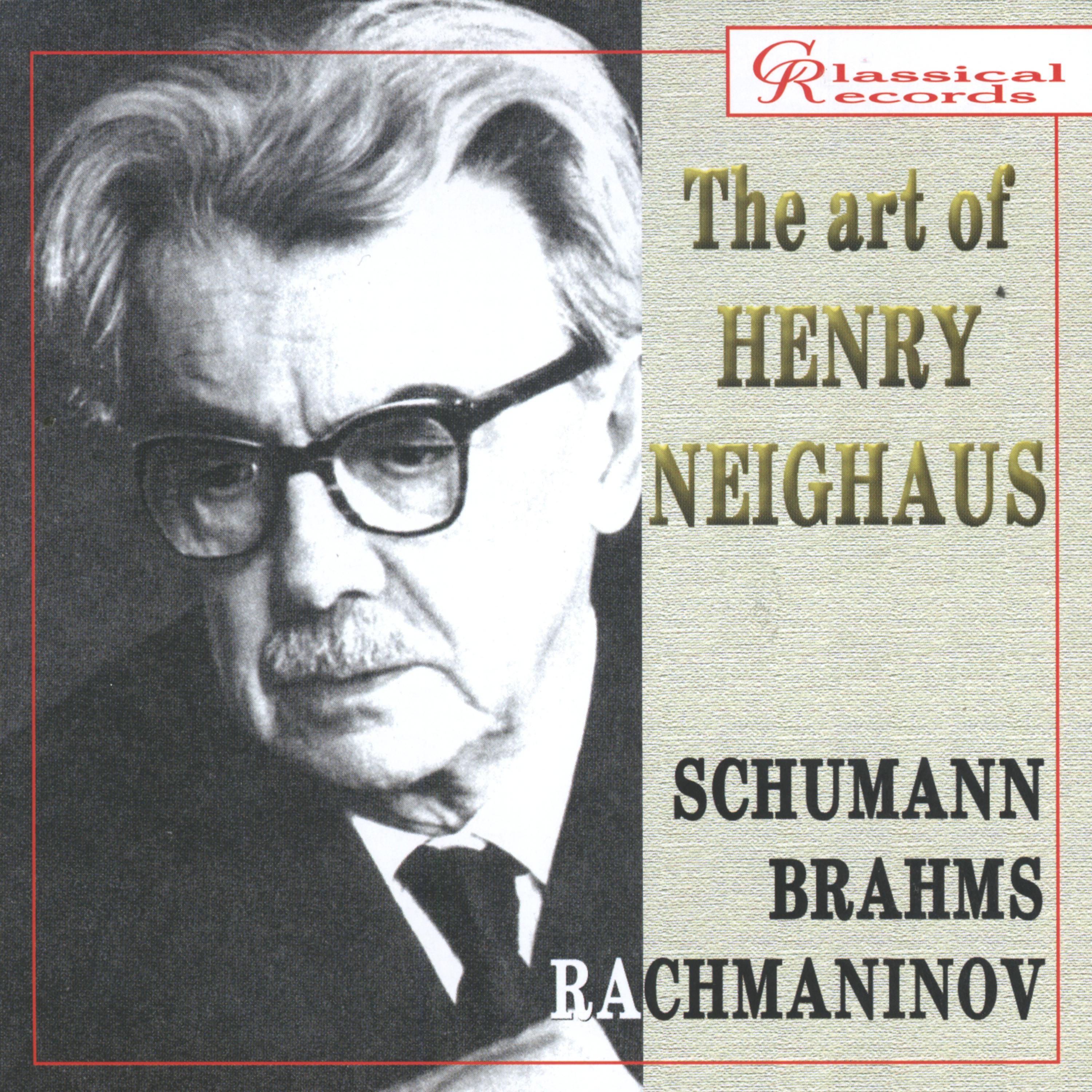 Постер альбома The Art of Henry Neighaus, Vol VI. Schumann, Brahms, Rachmaninov