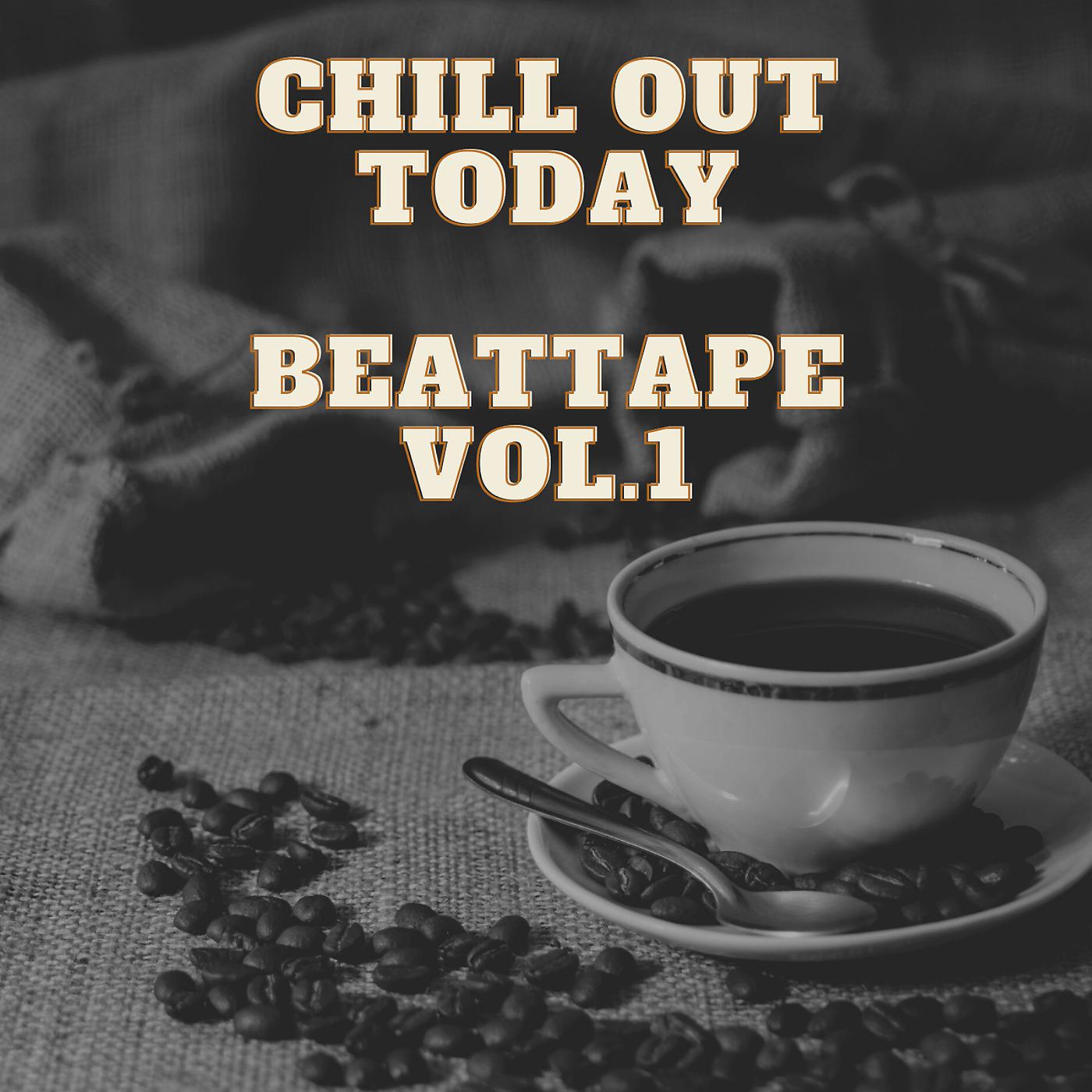 Постер альбома Chill out Today Beattape, Vol.1