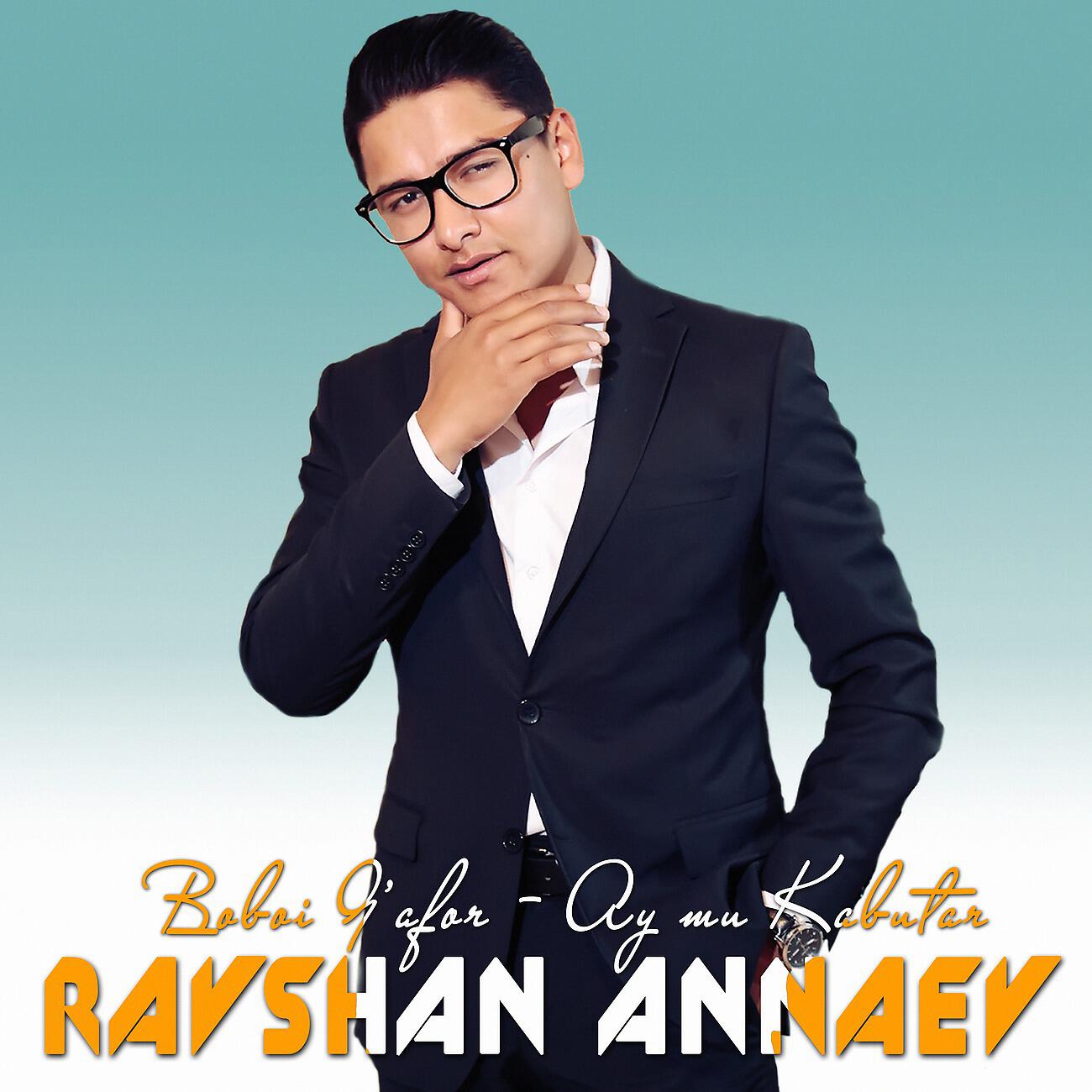 Ravshan Annaev - Boboi G’afor - Ay mu Kabutar