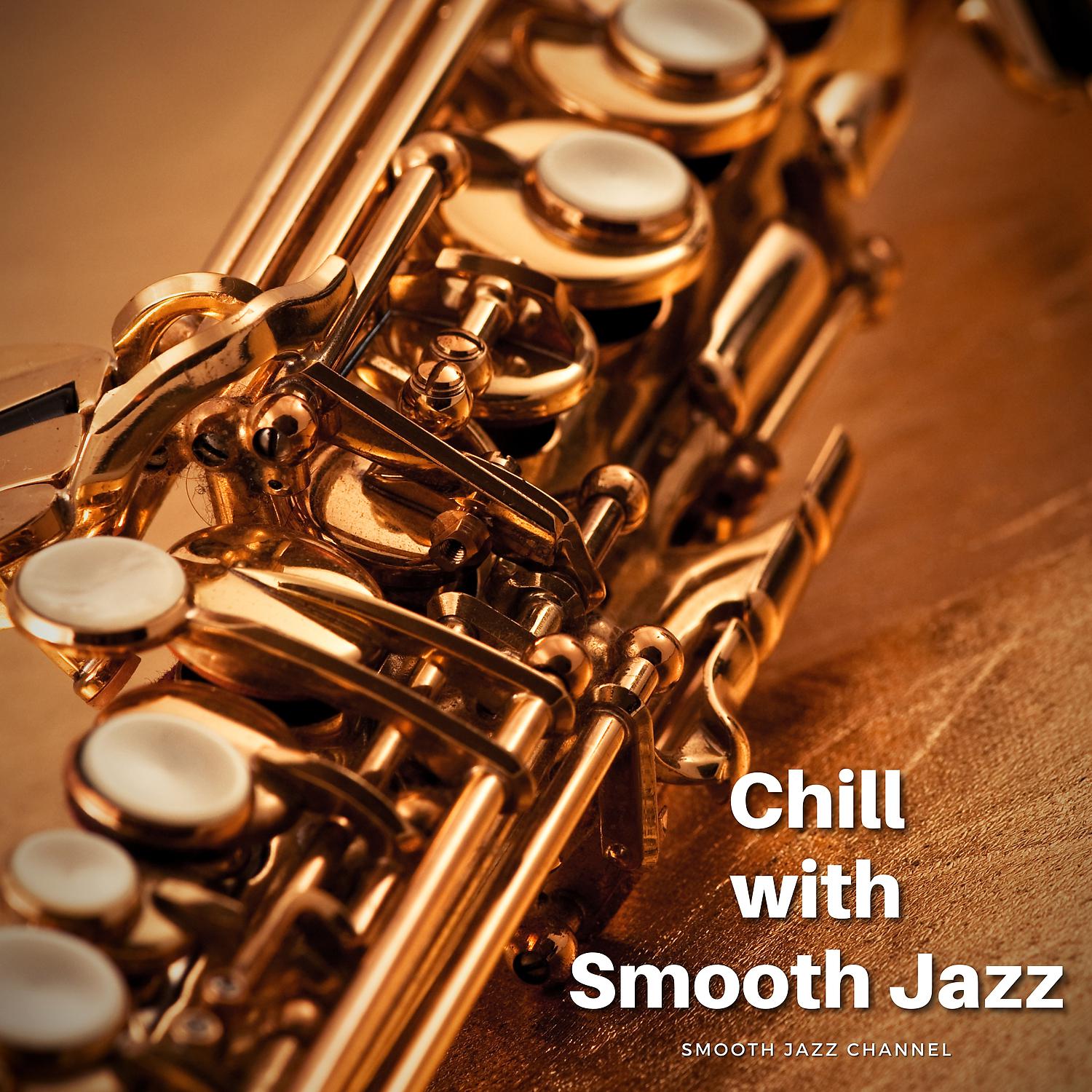 Постер альбома Chill with Smooth Jazz