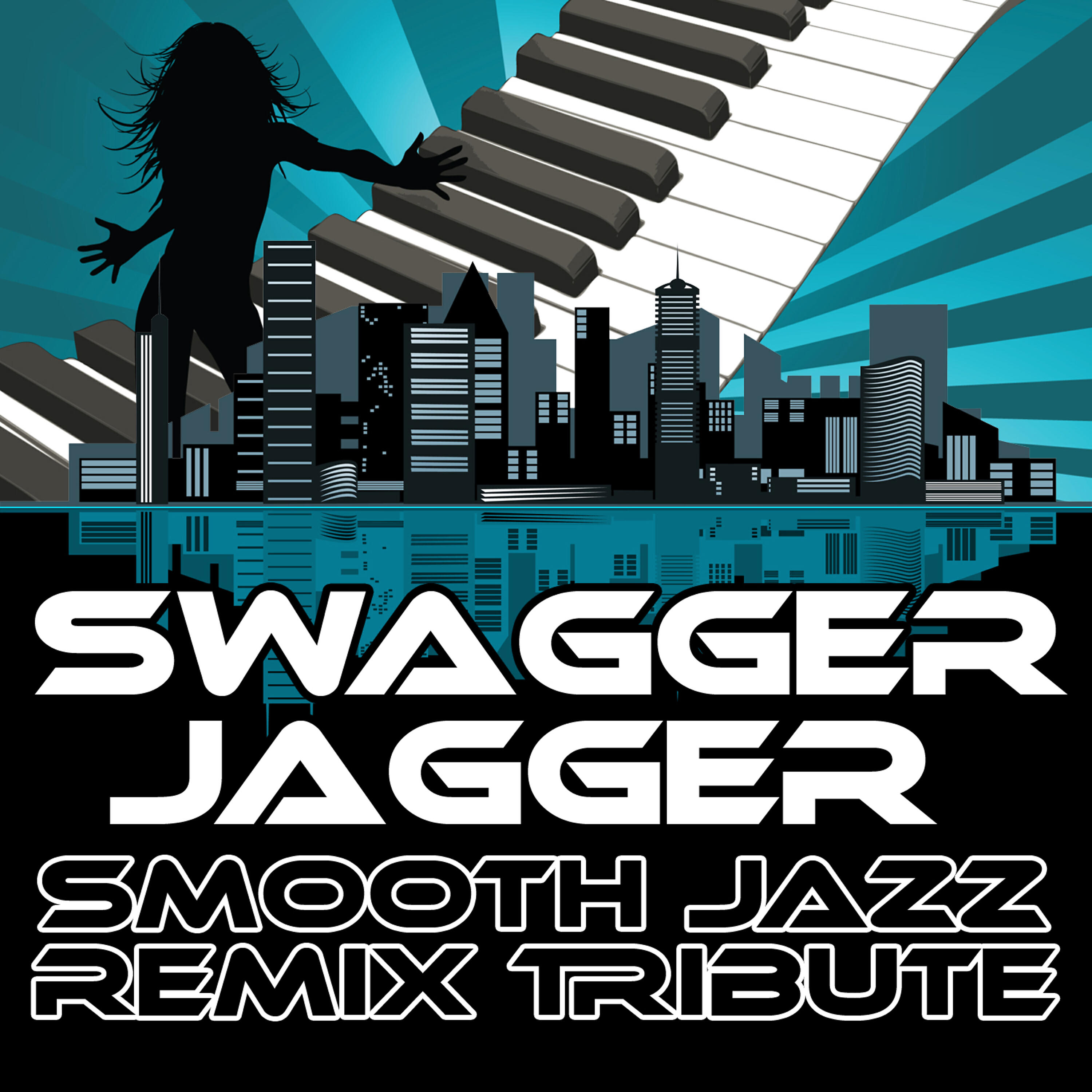 Smooth Jazz Remixers - Swagger Jagger (Smooth Jazz Cover Version)