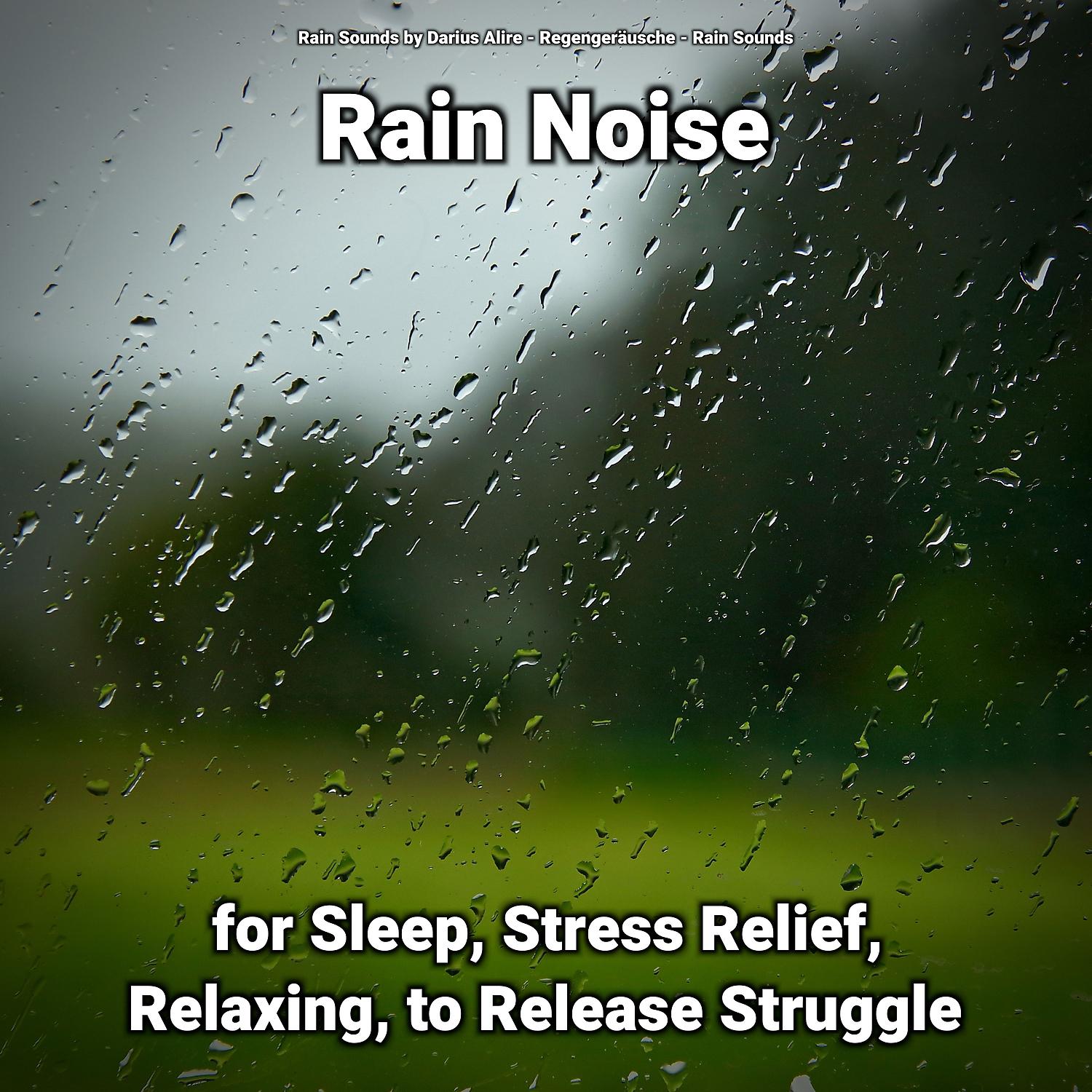 Постер альбома Rain Noise for Sleep, Stress Relief, Relaxing, to Release Struggle