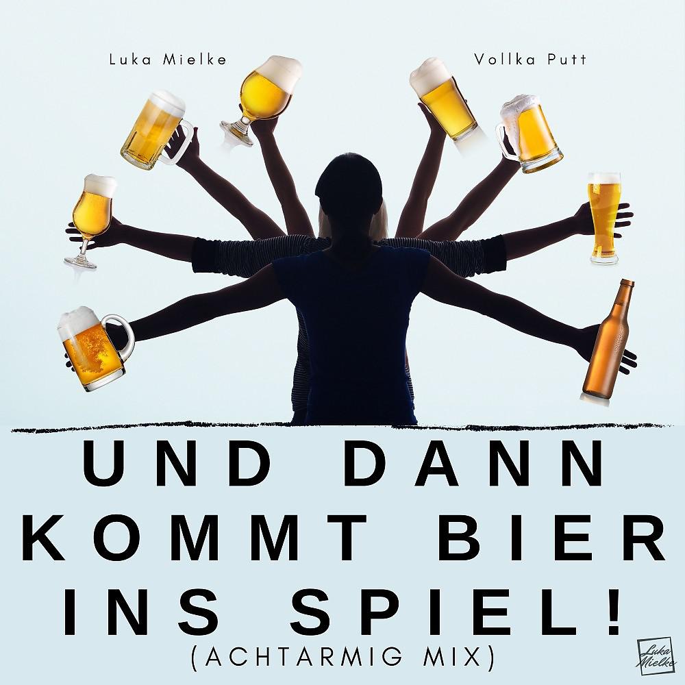 Постер альбома Und dann kommt Bier ins Spiel! (Achtarmig Mix)