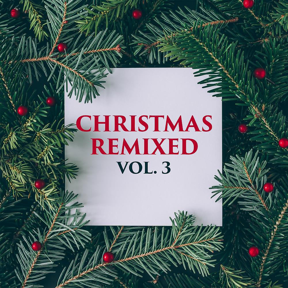 Постер альбома Christmas Remixed, Vol. 3