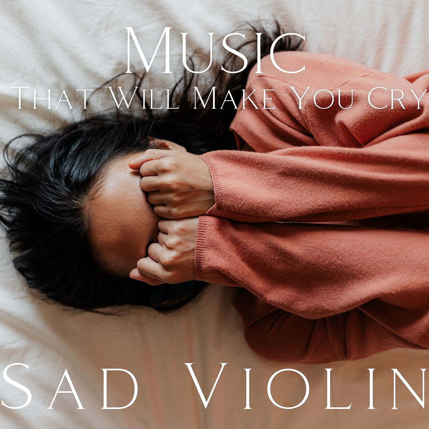 Sad Violin - Music That Will Make You Cry