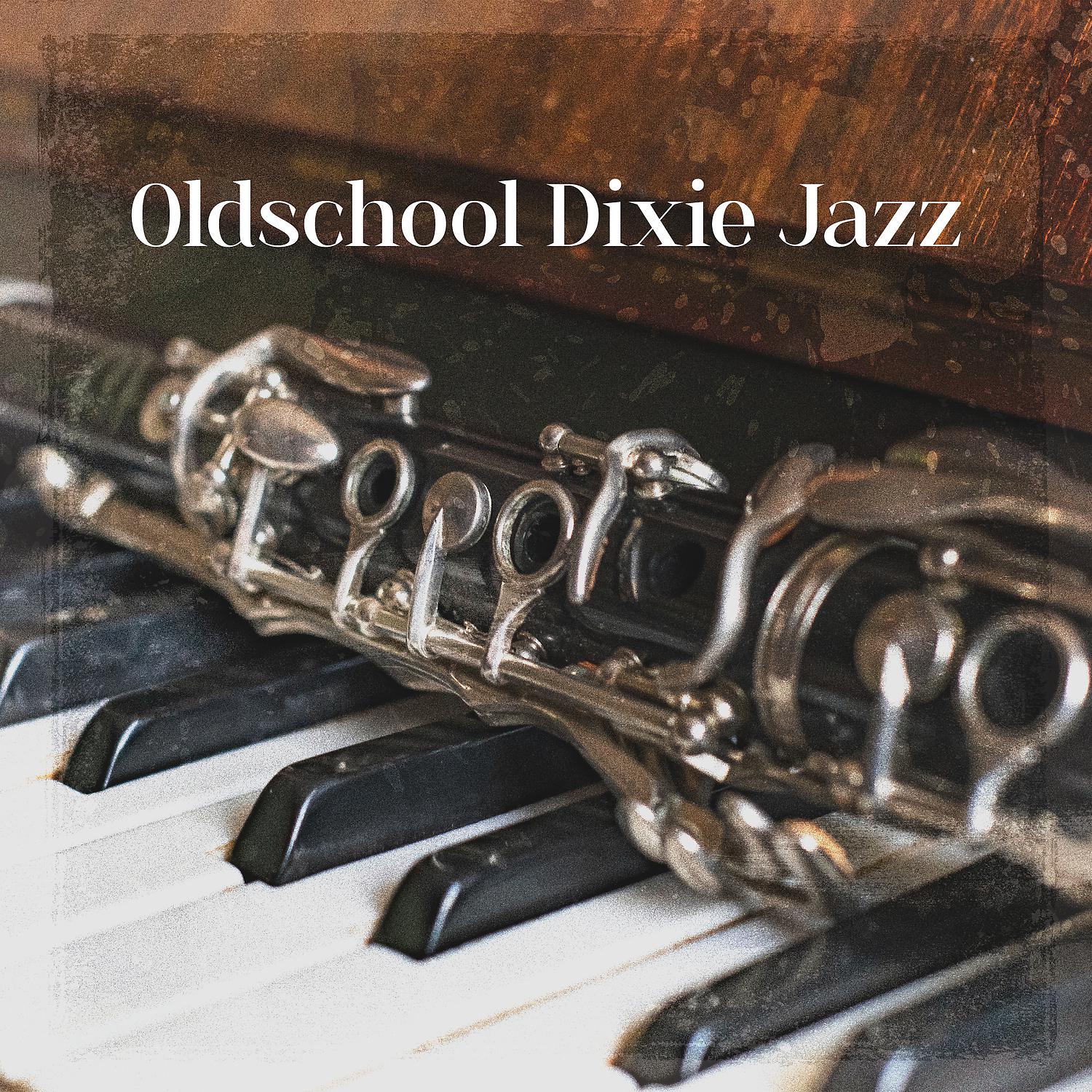 Постер альбома Oldschool Dixie Jazz: Upbeat Dance Jazz, Dixieland Rhythms