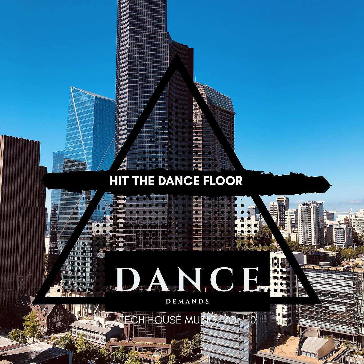 Постер альбома Hit the Dance Floor - Tech House Music, Vol. 10