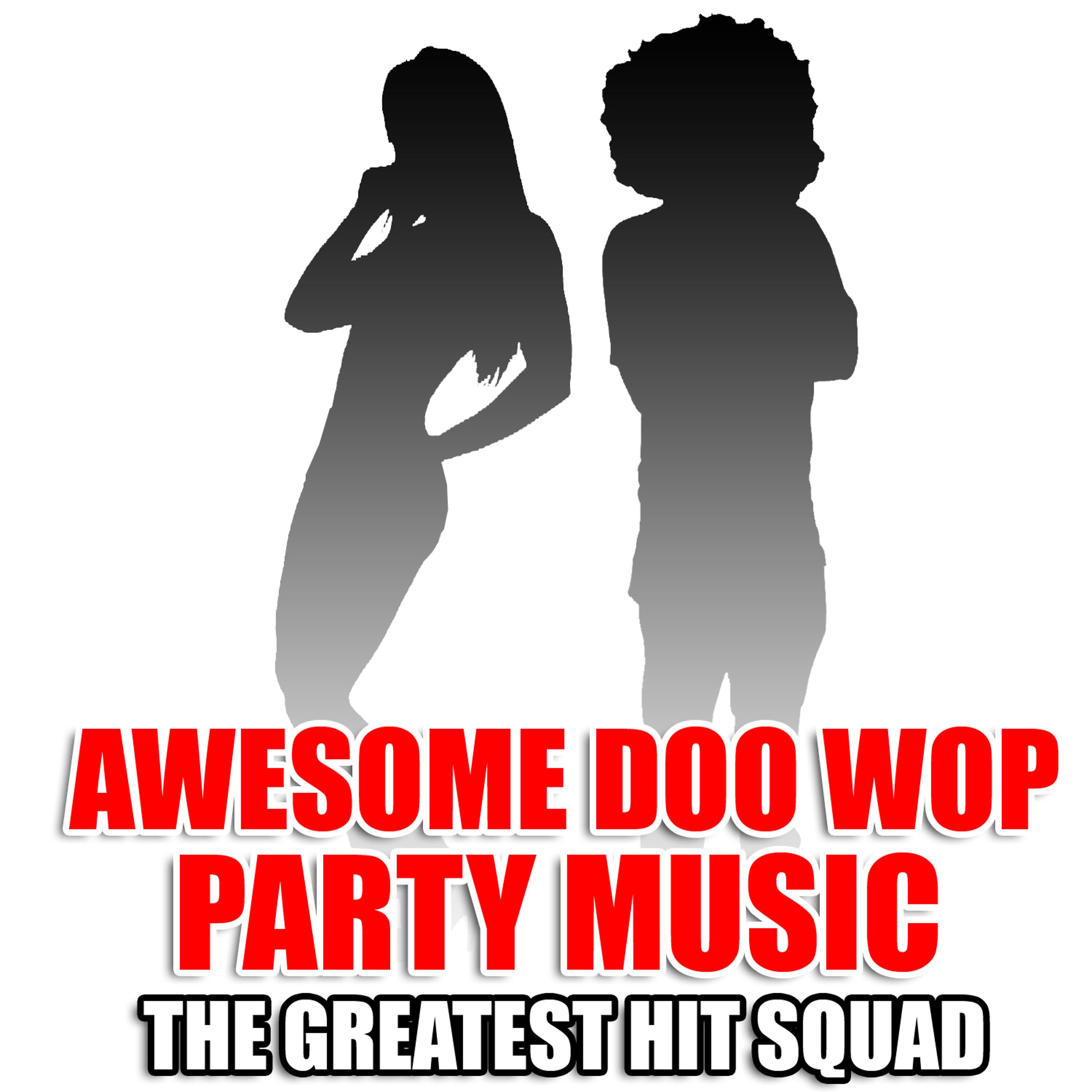 Постер альбома Awesome Doo Wop Party Music