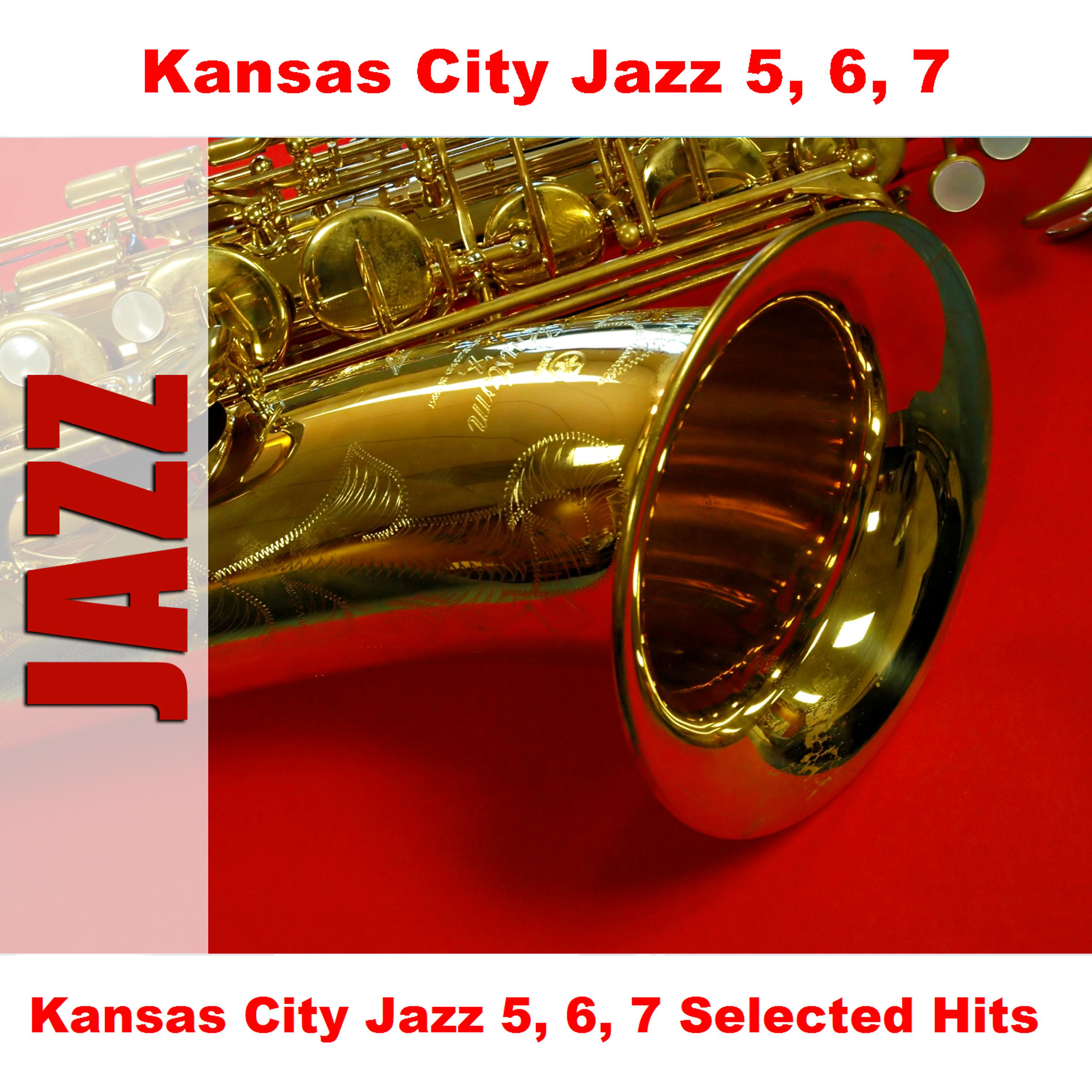 Постер альбома Kansas City Jazz 5, 6, 7 Selected Hits
