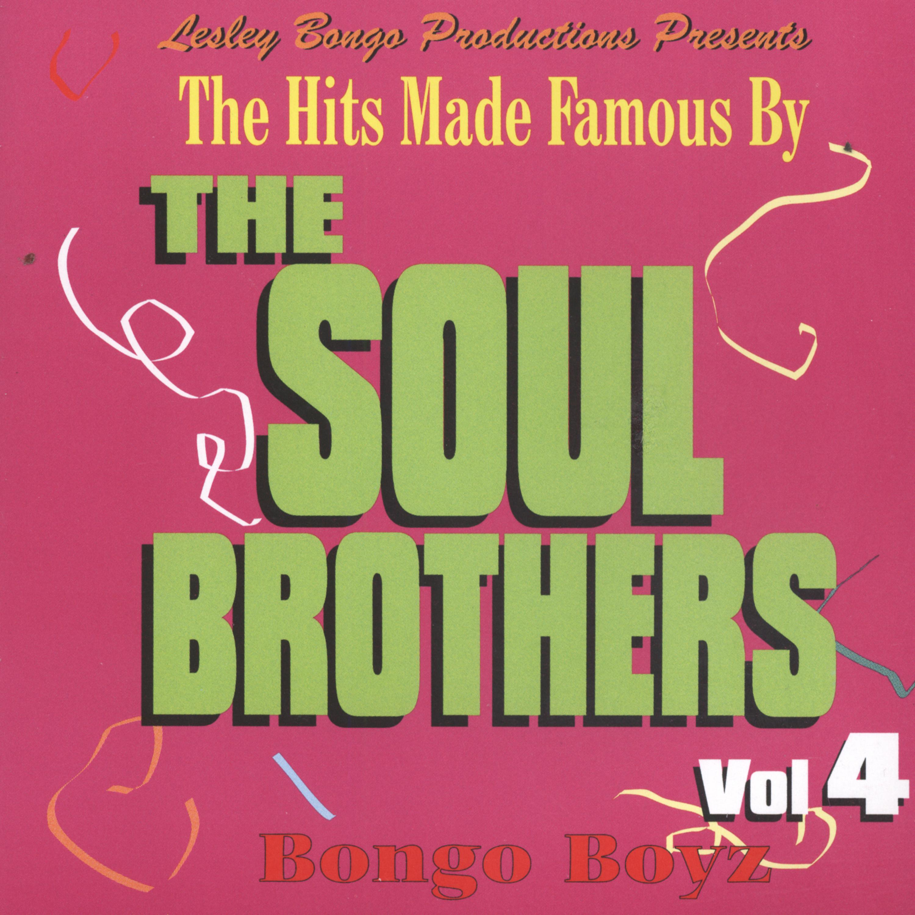 Постер альбома Lesley Bongo Productions Presents Hits Made Famous By Soul Brothers Vol. 4