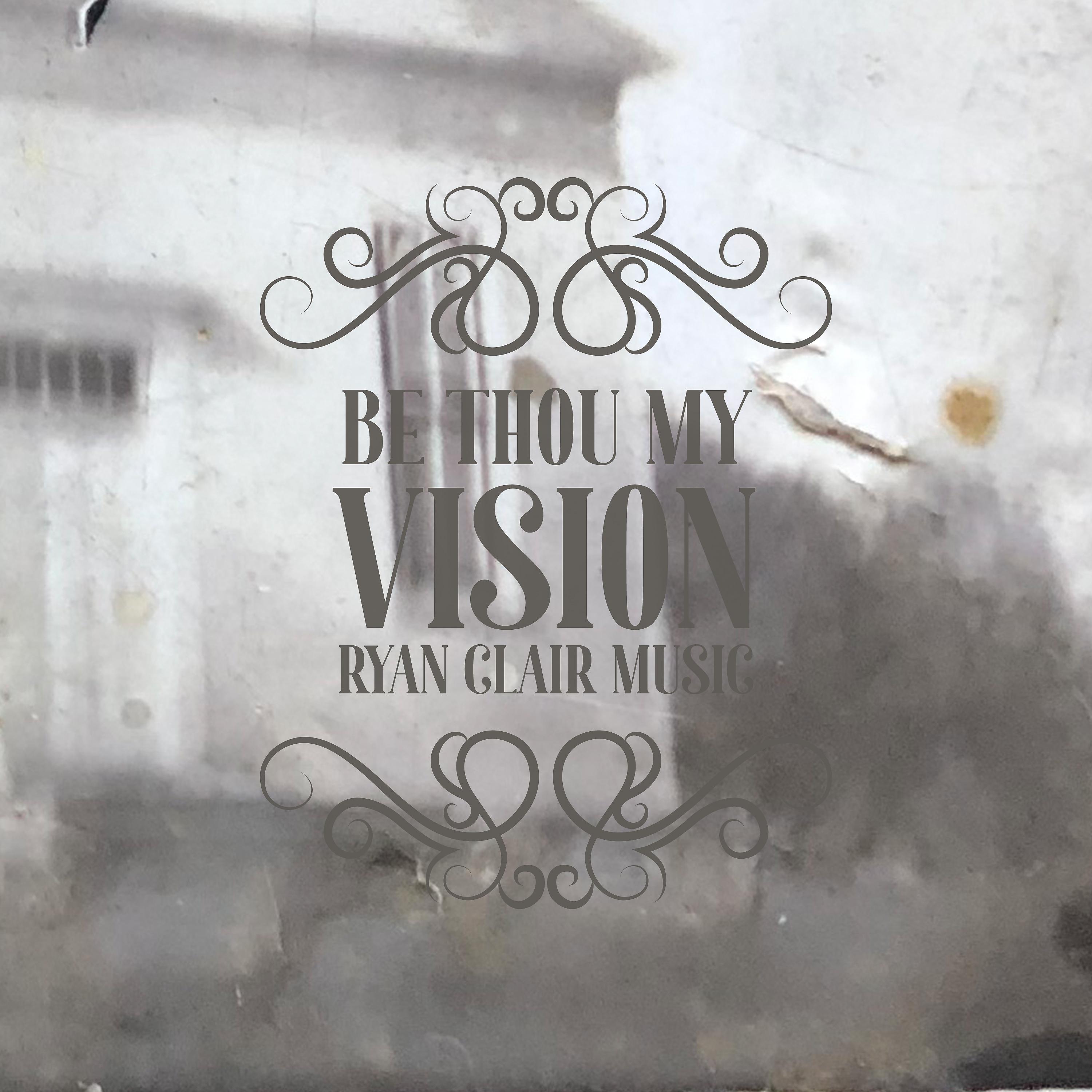 Постер альбома Be Thou My Vision