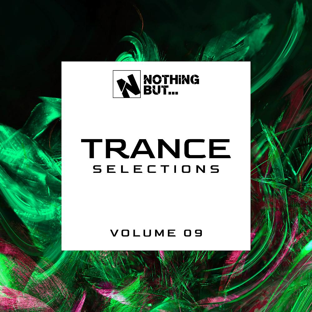 Постер альбома Nothing But... Trance Selections, Vol. 09
