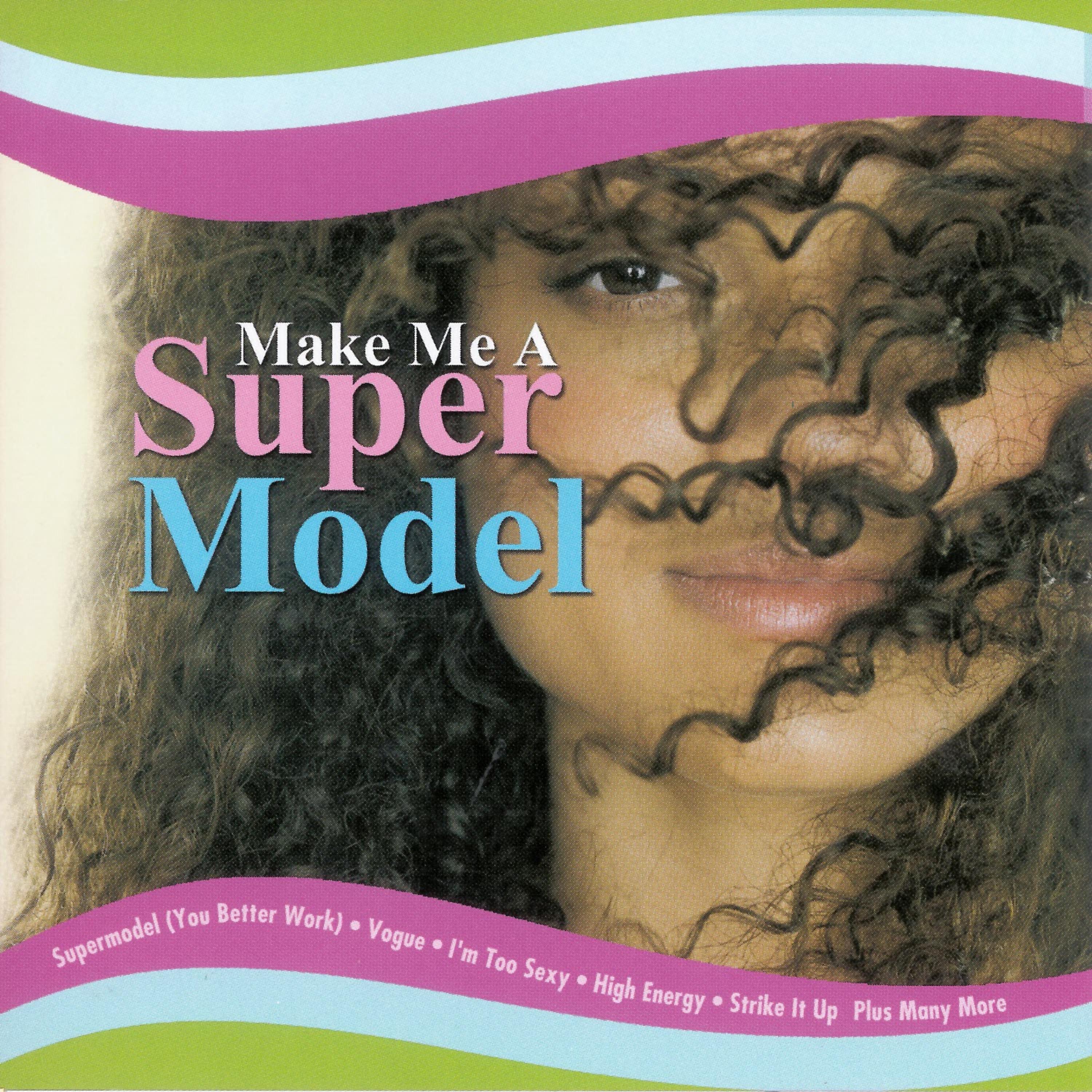 Постер альбома Make Me A Supermodel