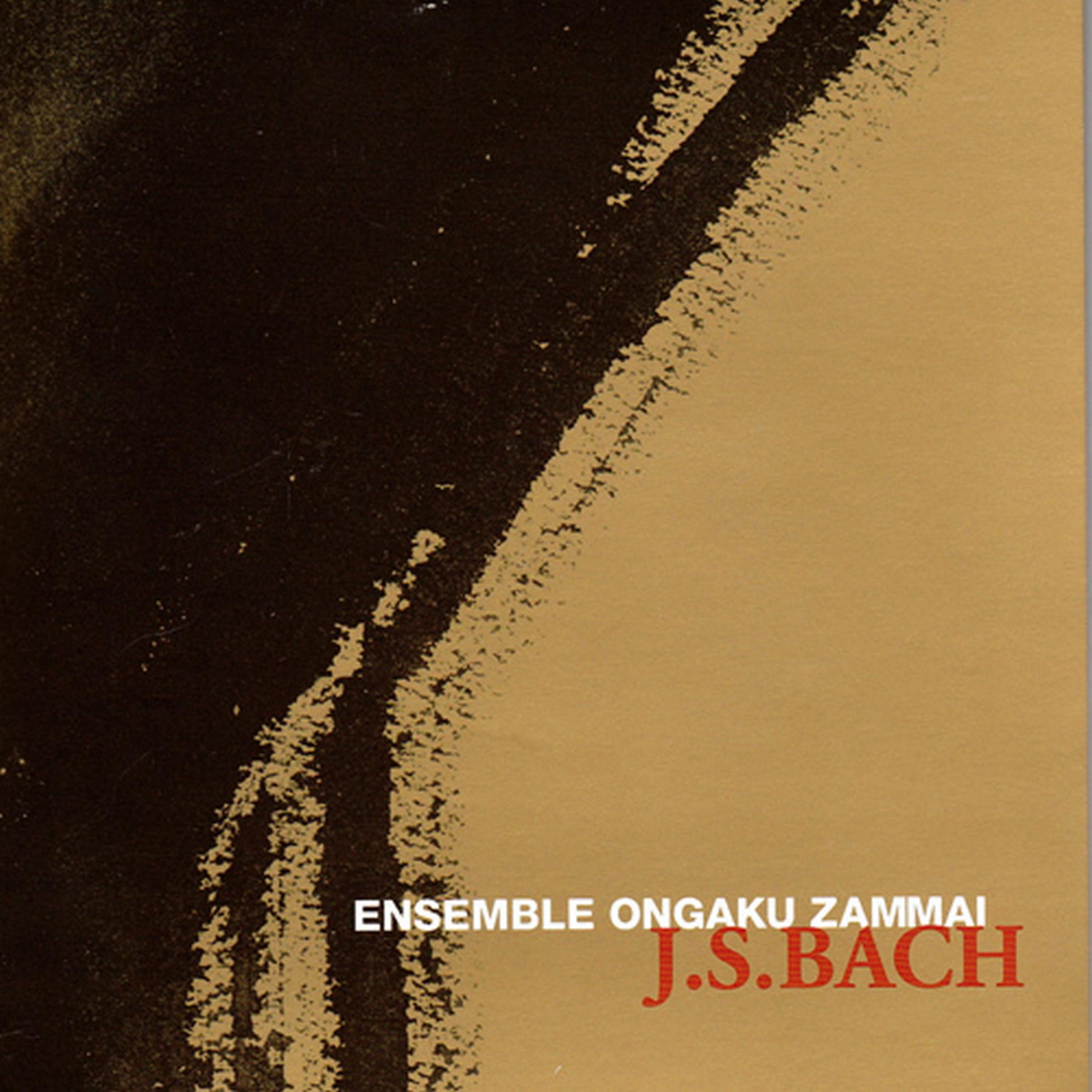 Постер альбома Ensemble Ongaku Zammai - J.S.Bach