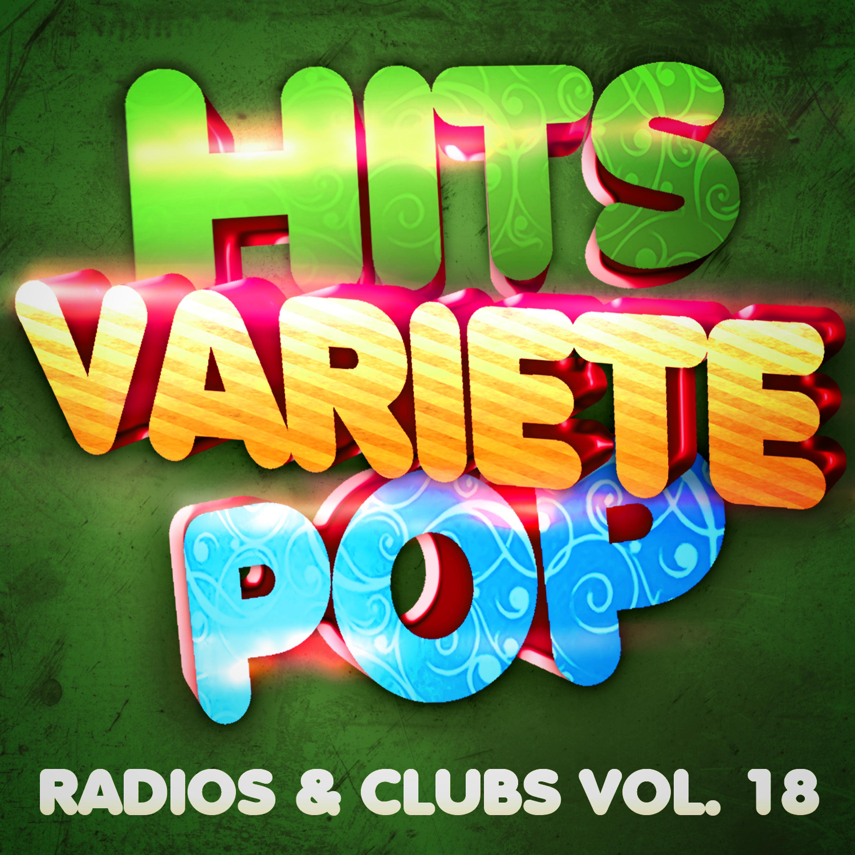 Постер альбома Hits Variété Pop Vol. 18 (Top Radios & Clubs)