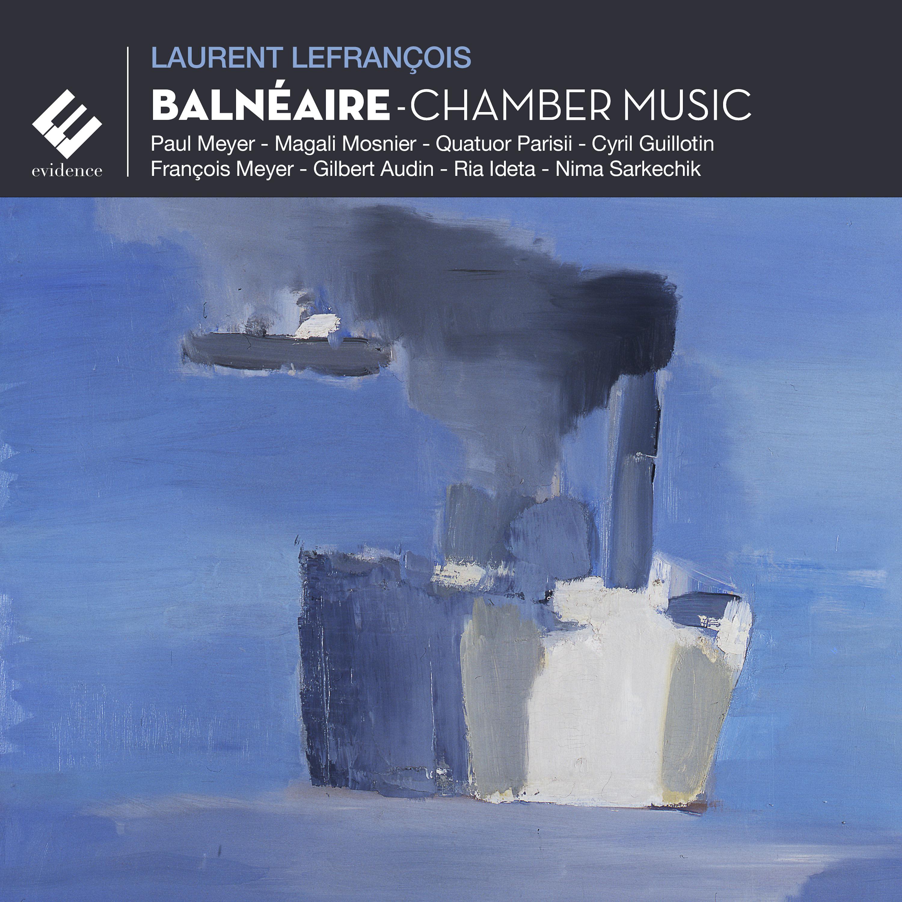 Постер альбома Lefrançois: Balnéaire (Chamber Music)