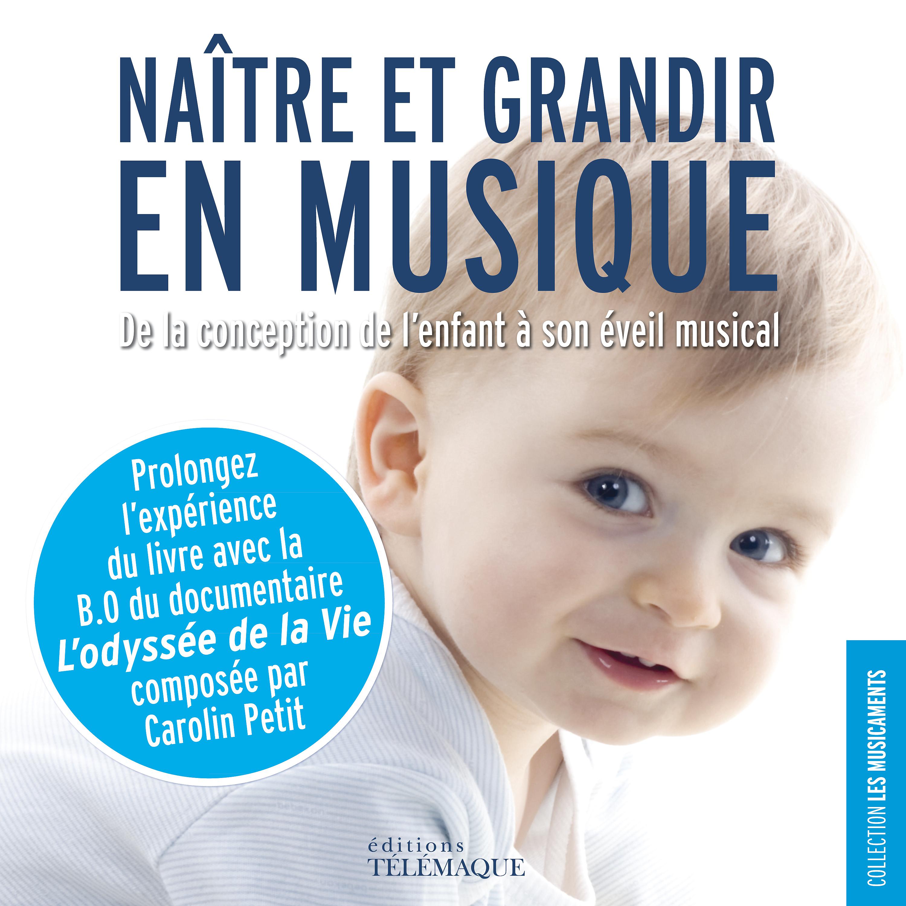 Постер альбома Naître et grandir en musique / L'Odyssée de la vie (Bande originale du film)