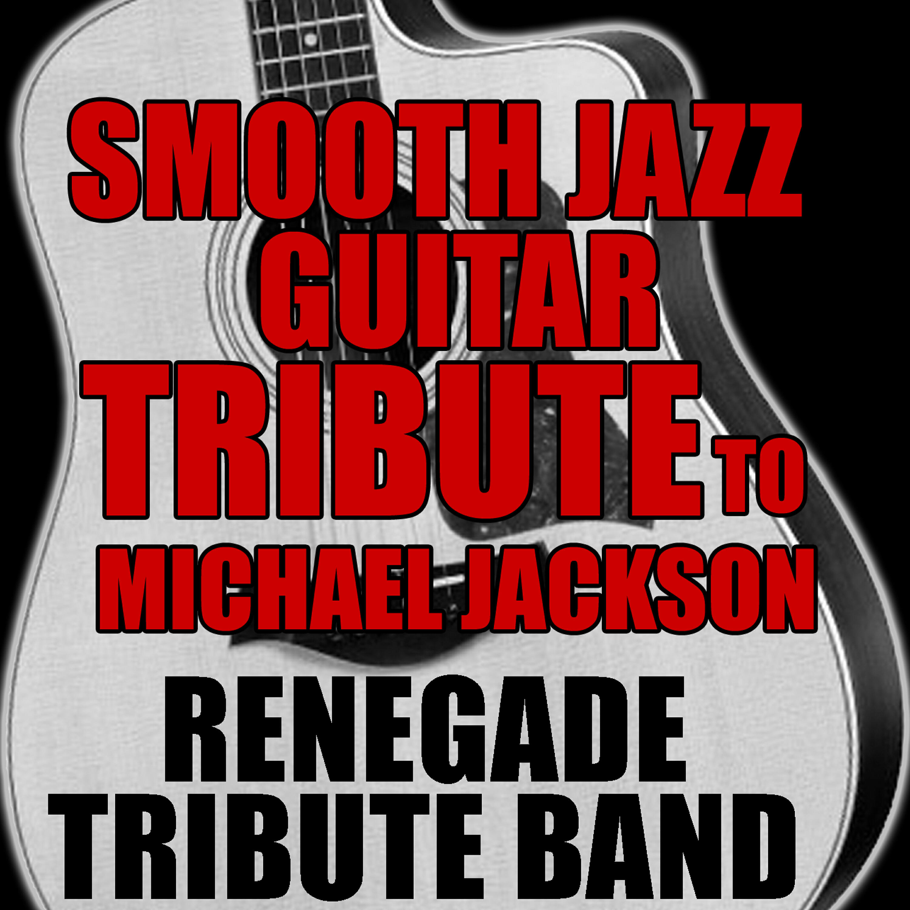 Renegade Tribute Band - Don't Stop Til You Get Enough (2009 Smooth Jazz Guitar Salute)