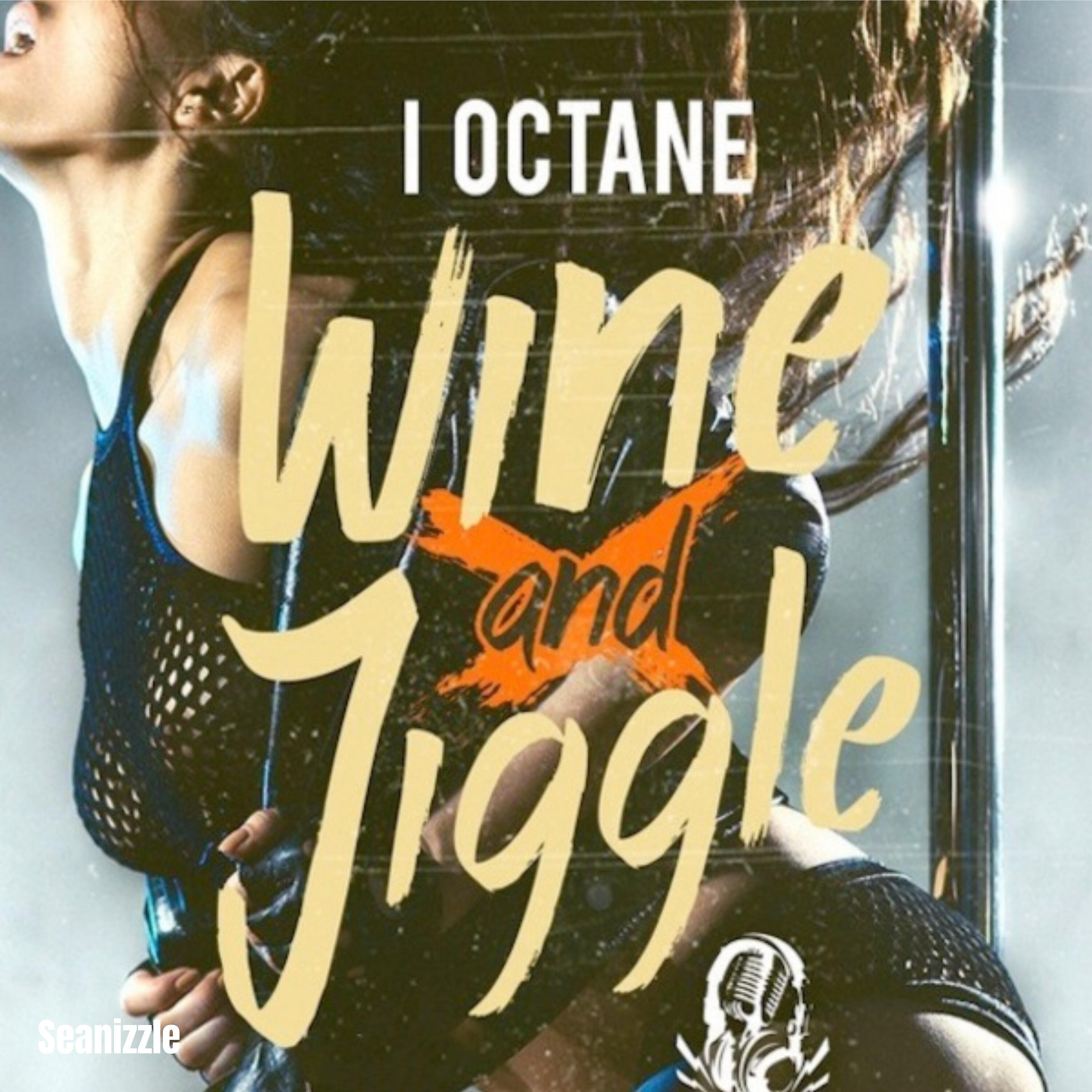 I-Octane - Wine and Jiggle