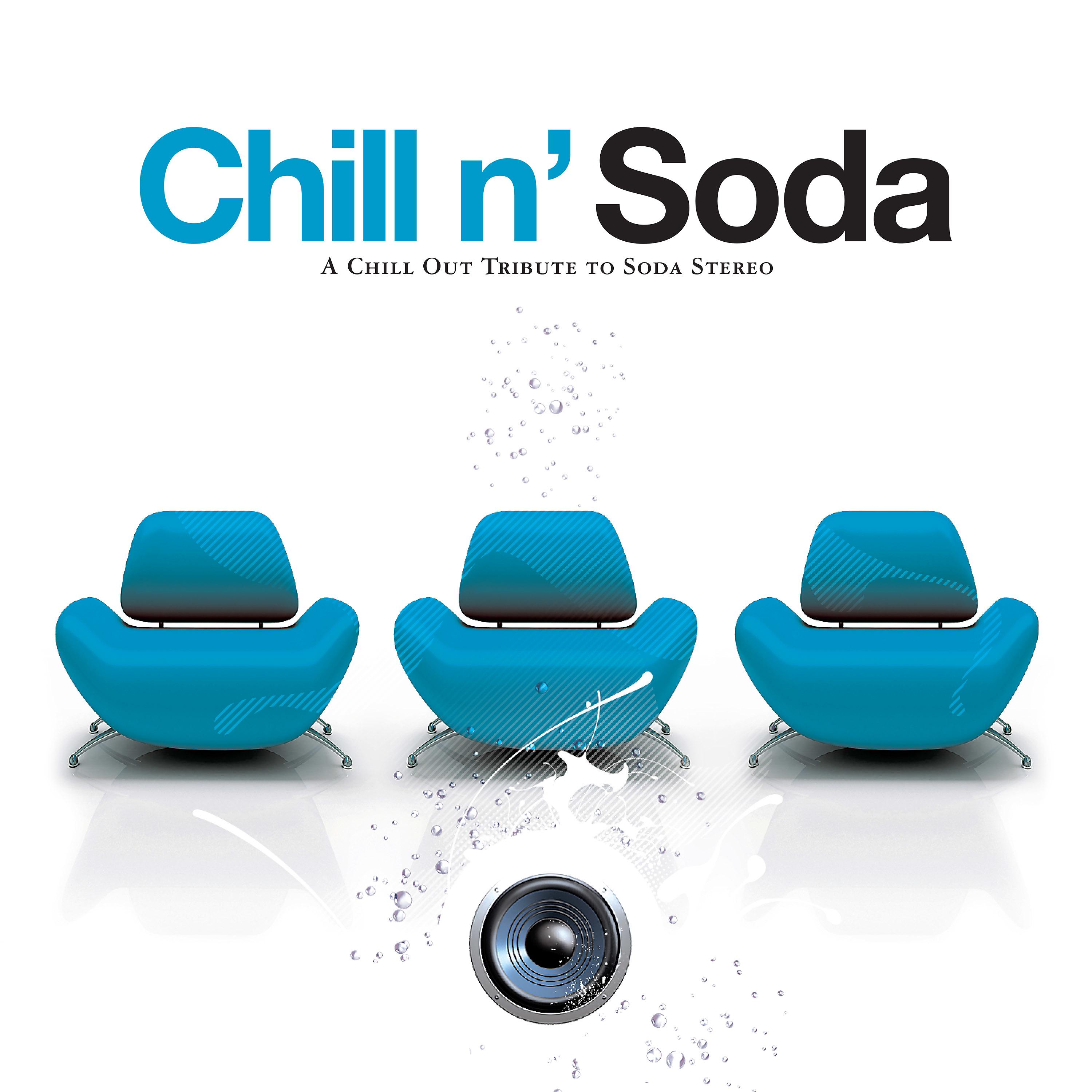 Постер альбома Chill n' Soda - a Chill out Tribute to Soda Stereo