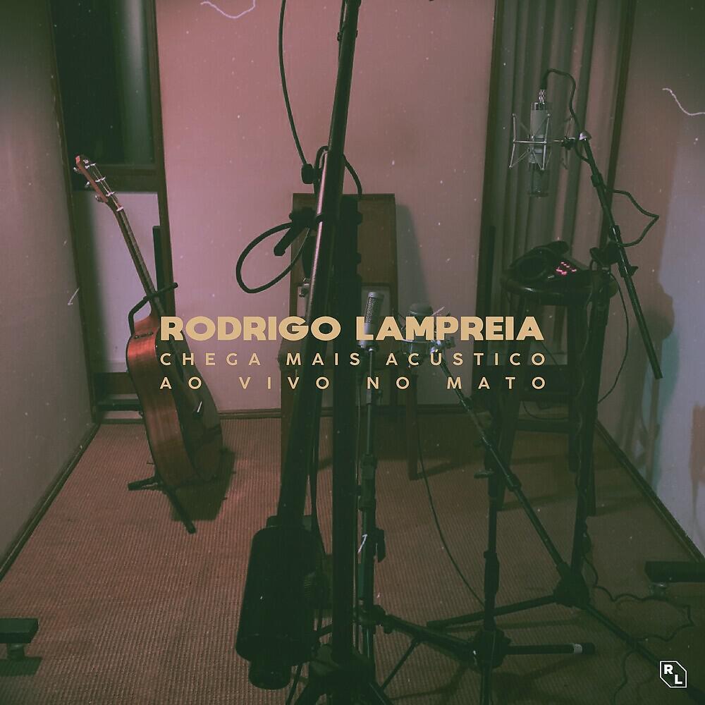 Rodrigo Lampreia - Chega Mais (Acústico Ao Vivo)