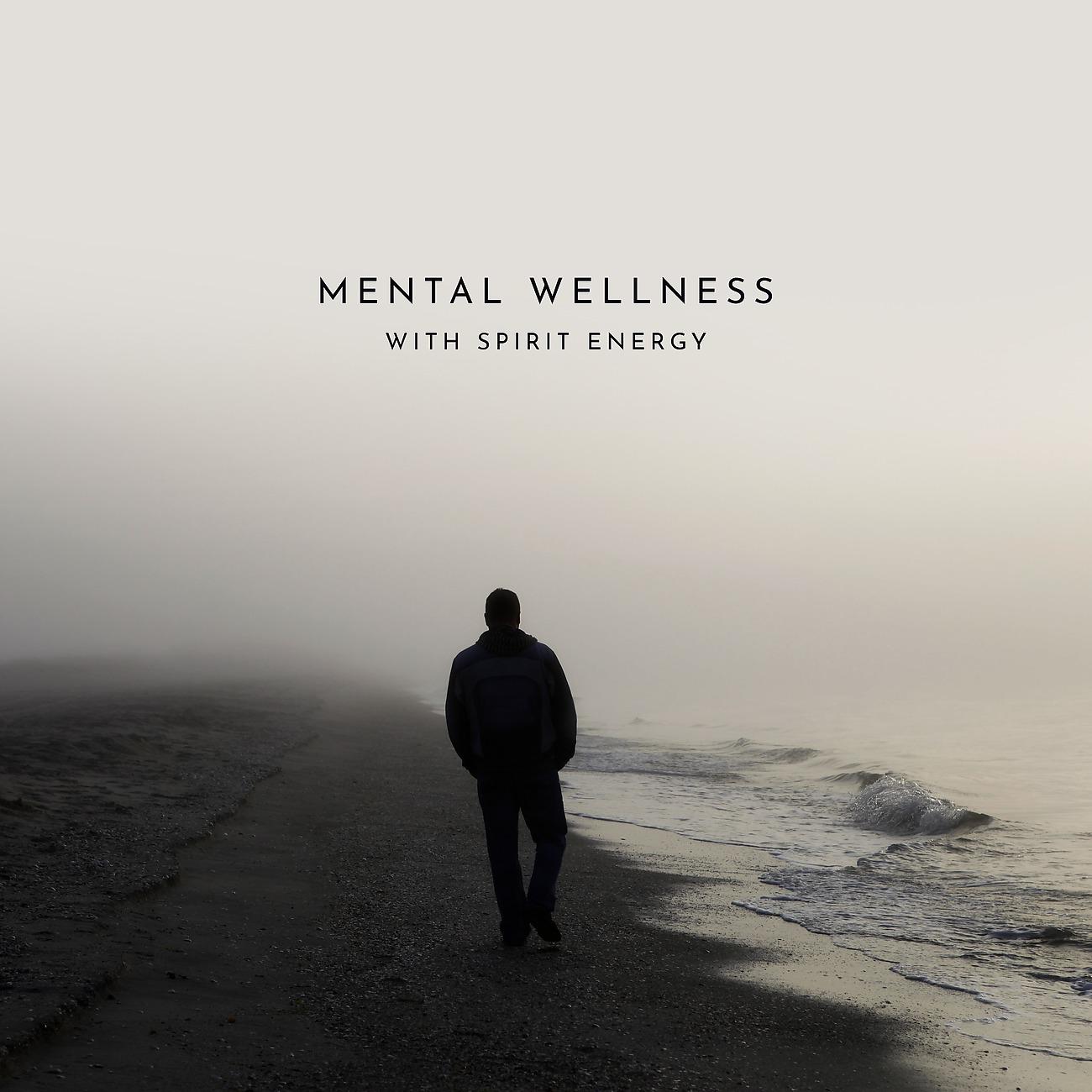 Постер альбома Mental Wellness with Spirit Energy