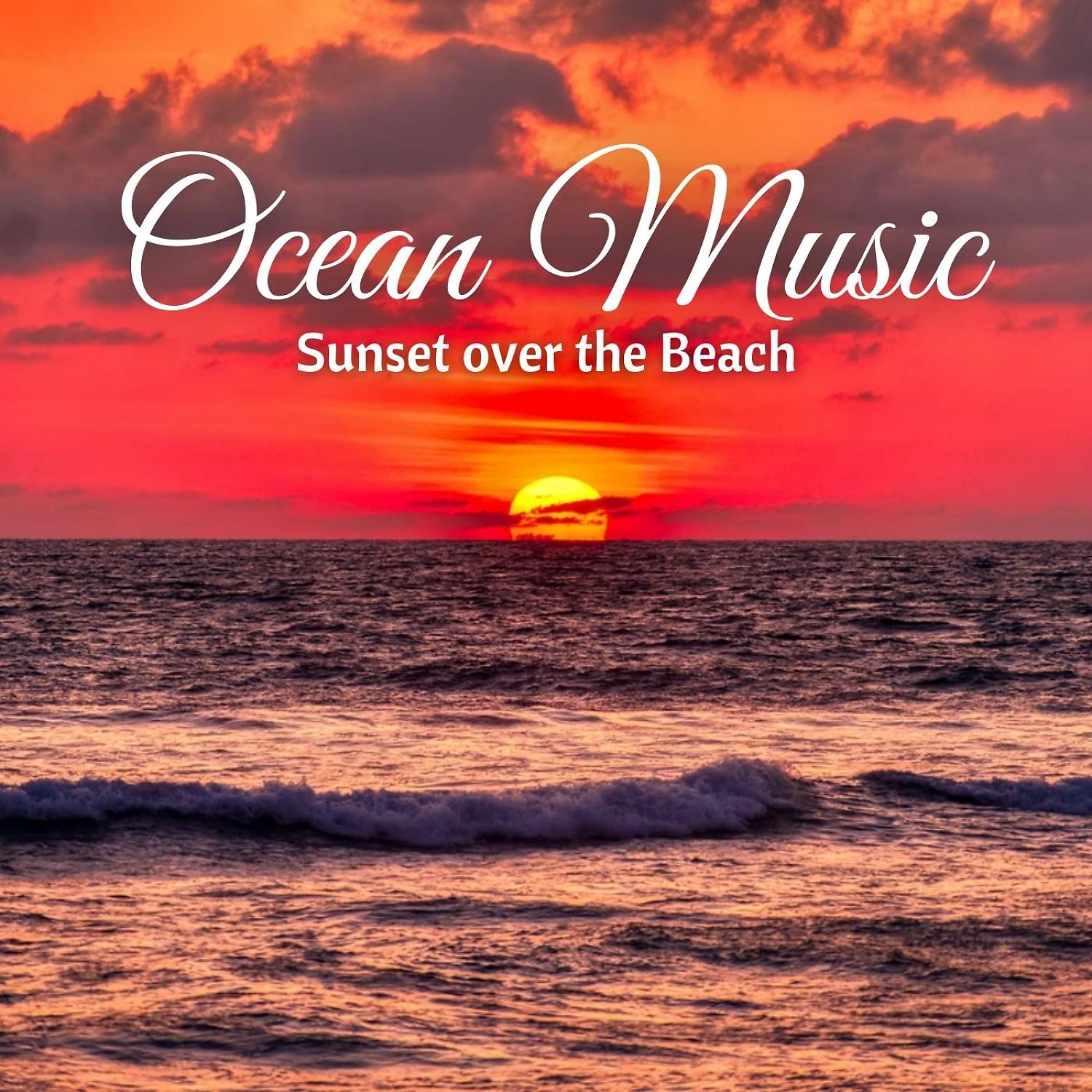 Постер альбома Ocean Music: Sunset over the Beach
