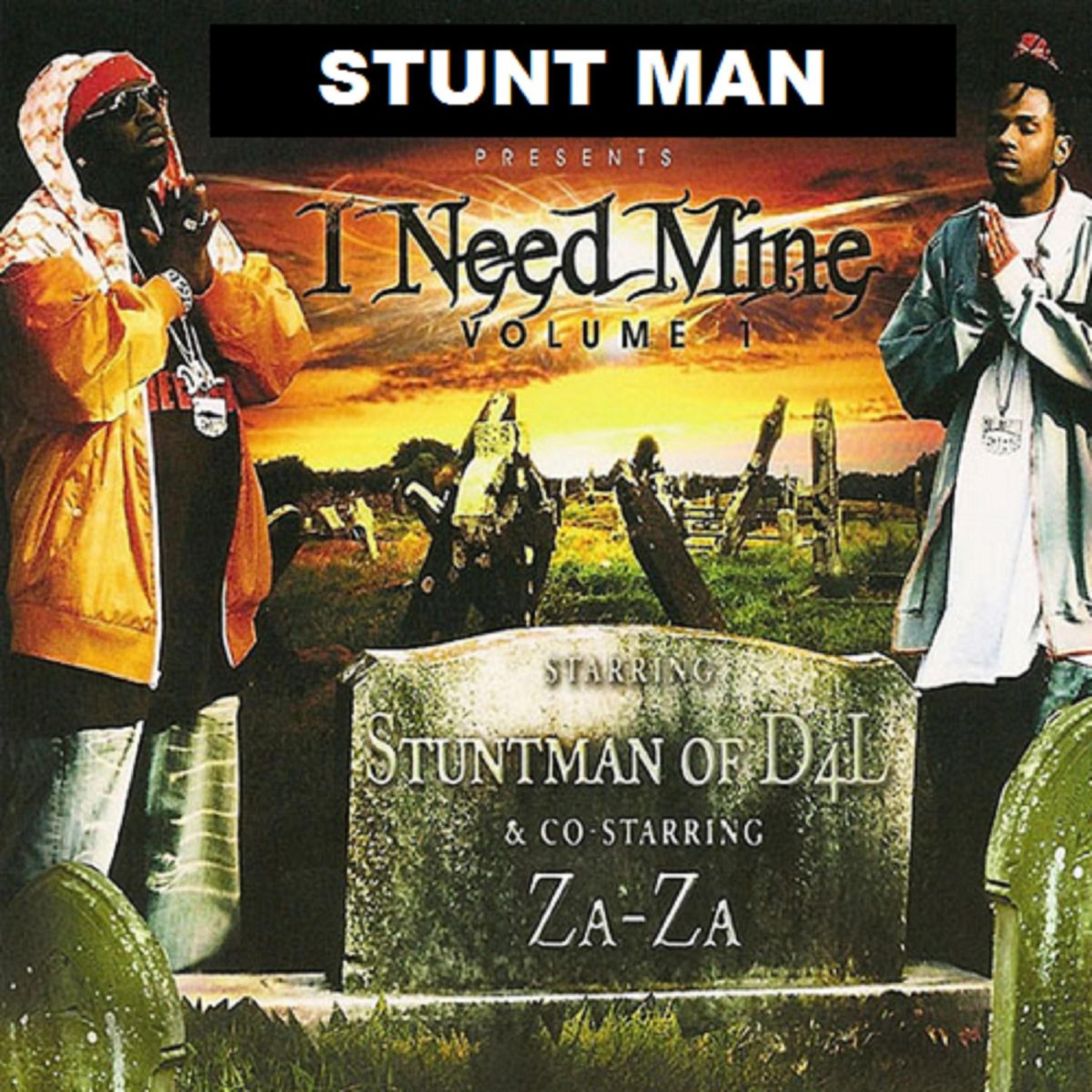 Постер альбома Stuntman Presents I Need Mine Vol. 1