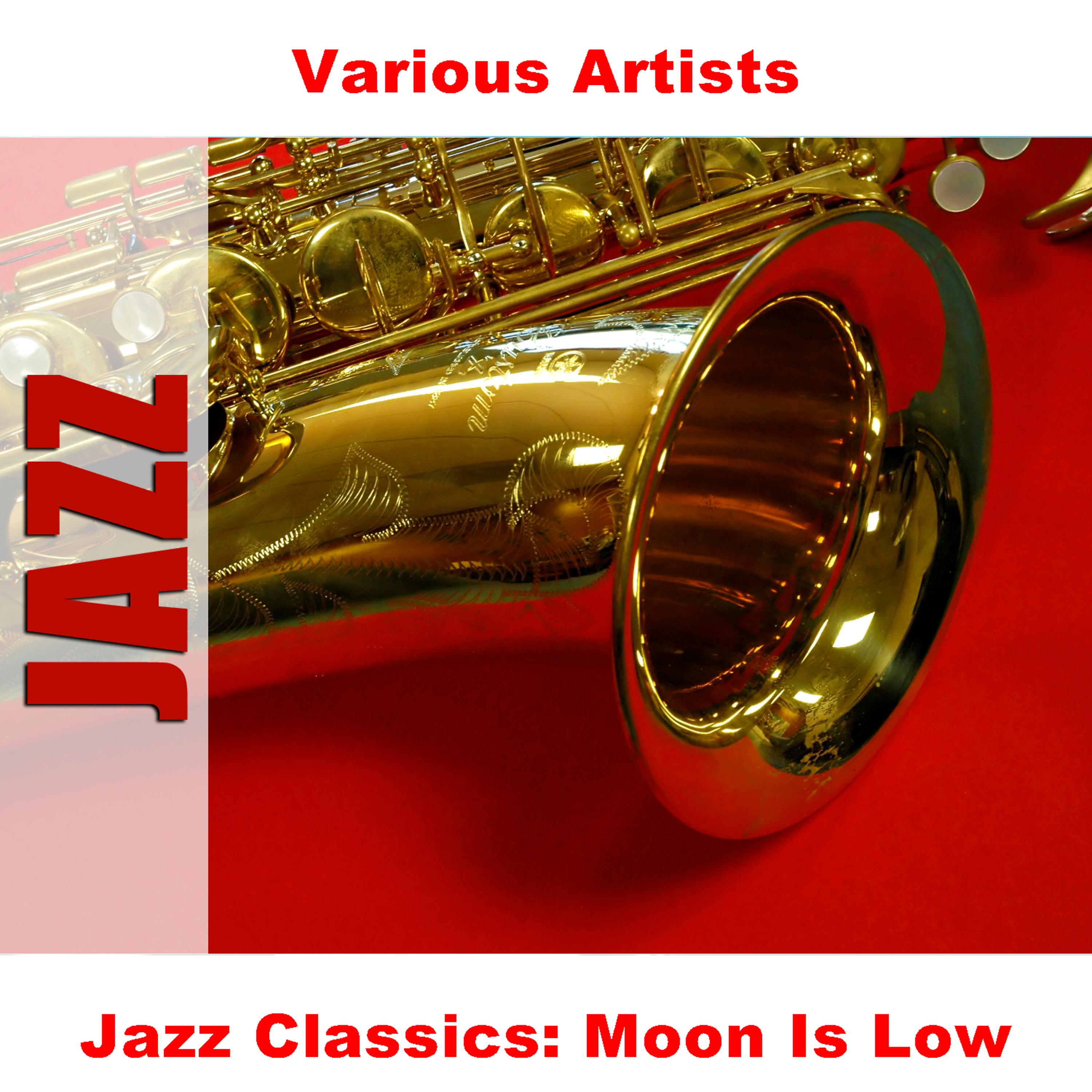 Постер альбома Jazz Classics: Moon Is Low