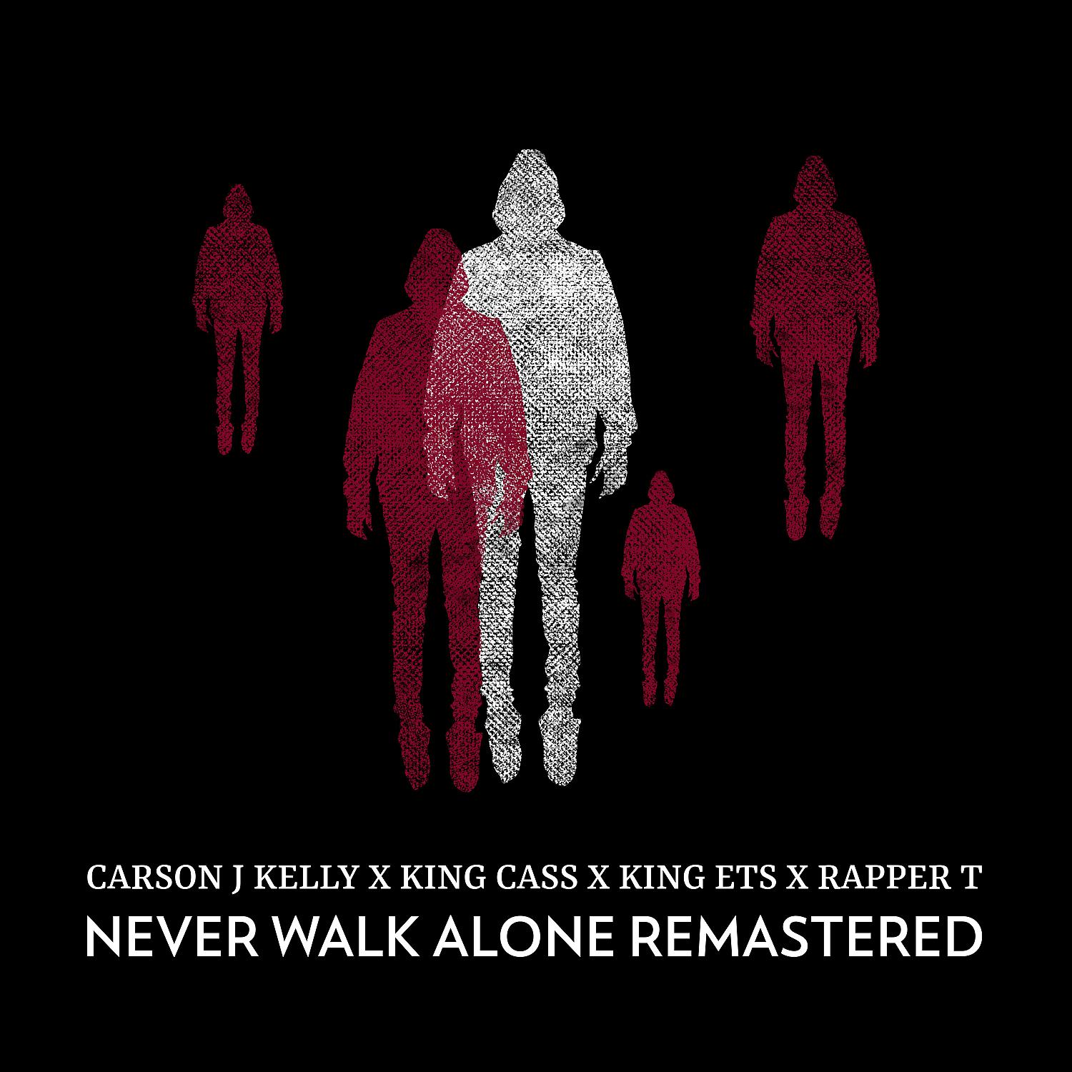 Постер альбома Never Walk Alone (feat. King Cass, King ETS & Rapper T) [Remastered 2021]