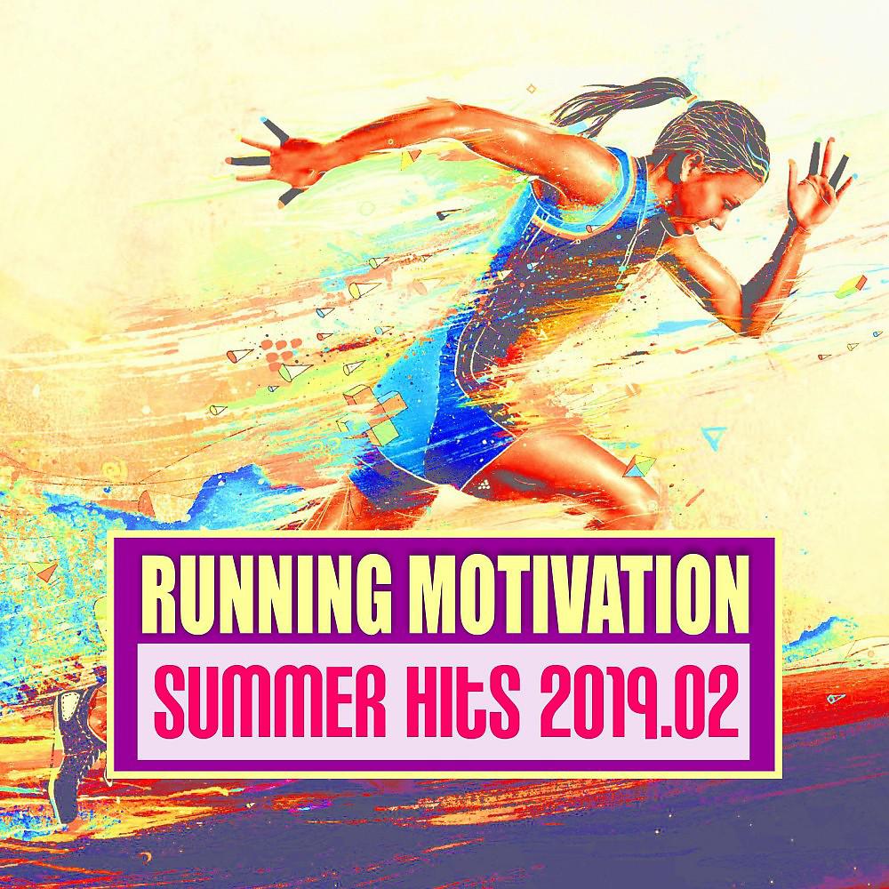 Постер альбома Running Motivation: Summer Hits 2019.02