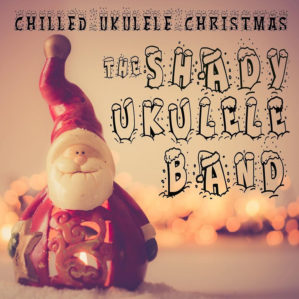 Постер альбома Chilled Ukulele Christmas