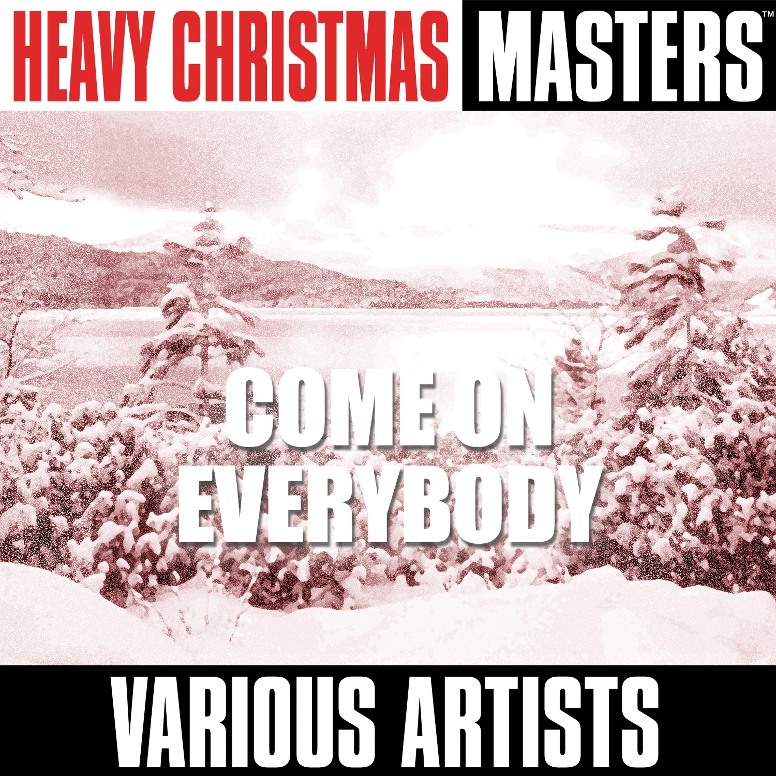 Постер альбома Heavy Christmas Masters: Come on Everybody
