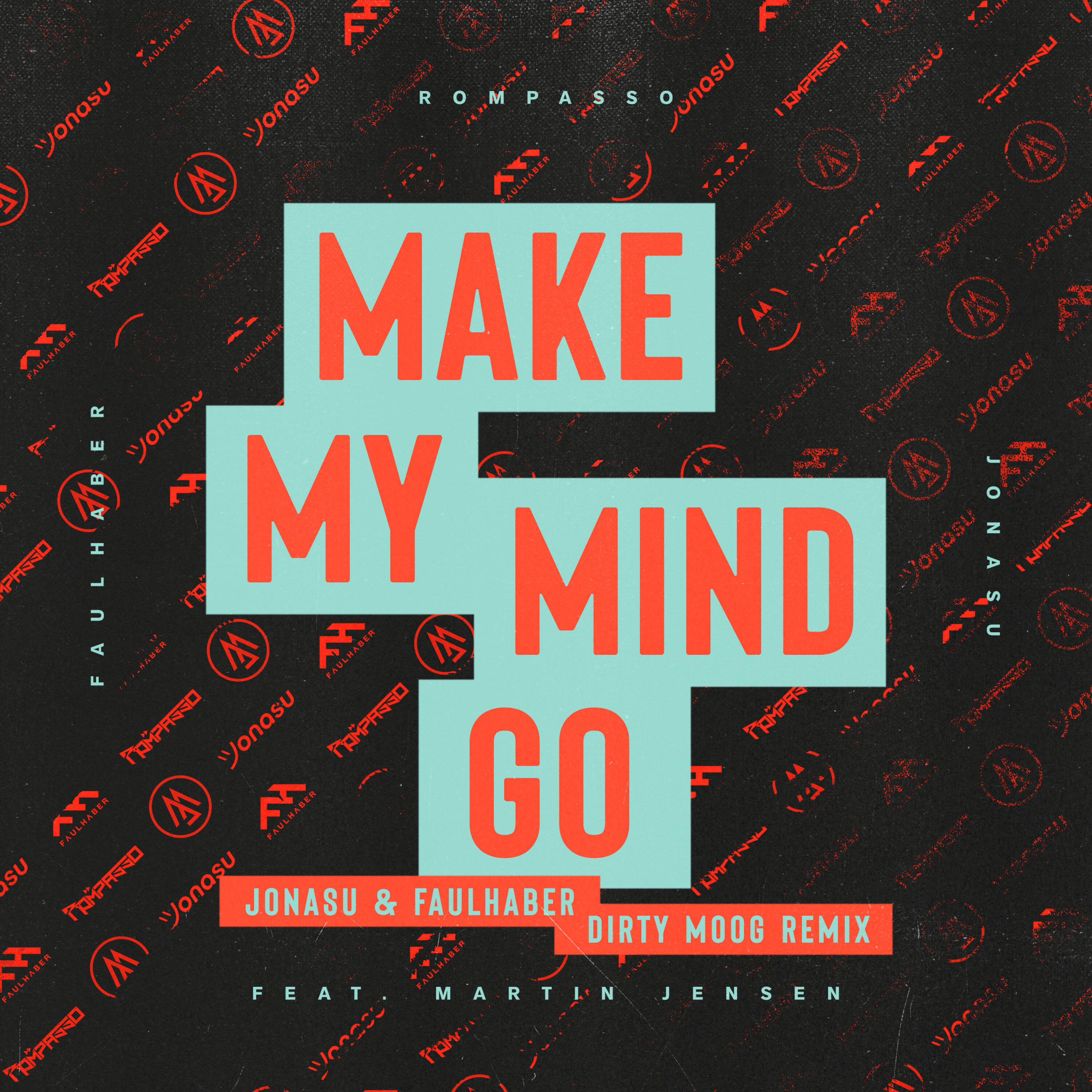 Rompasso - Make My Mind Go [Jonasu & FAULHABER Dirty Moog Remix]
